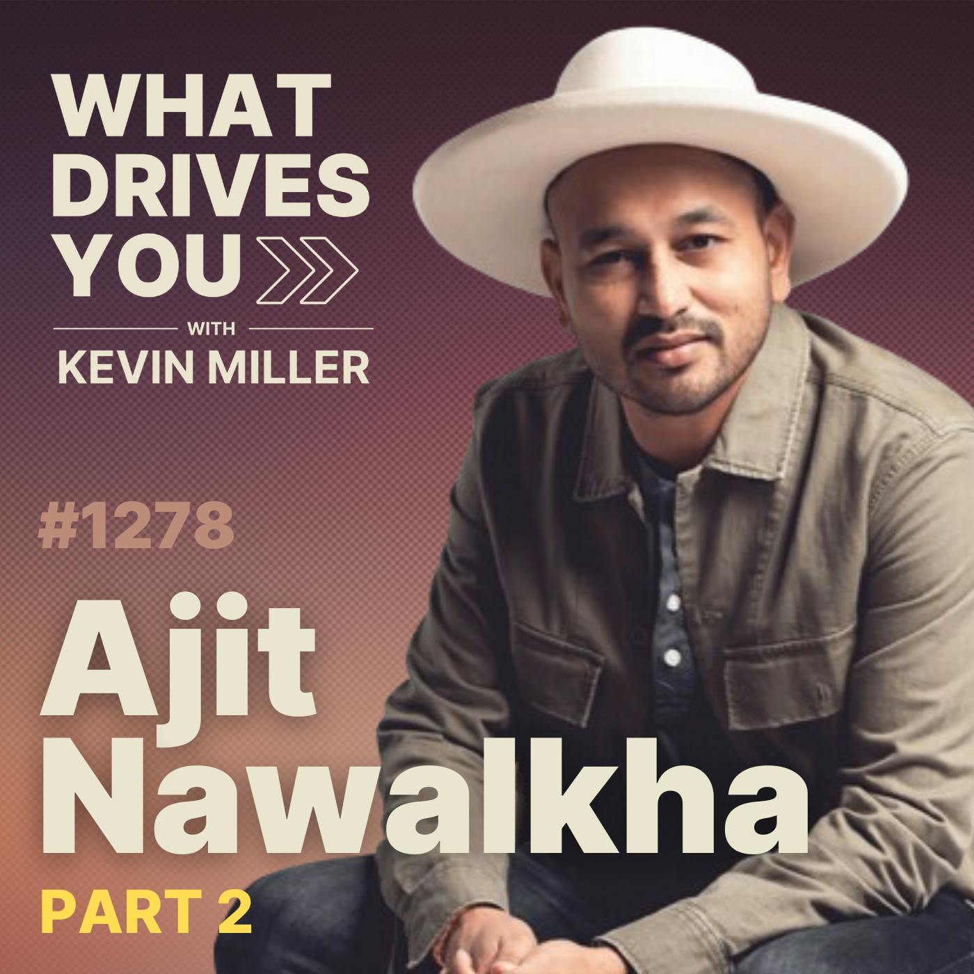#2 What Drives Ajit Nawalkha