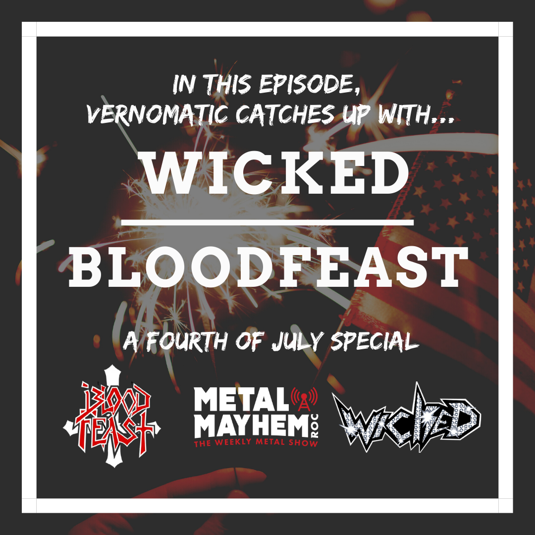 Metal Mayhem ROC-July 4TH celebration- Catching up with WICKED and BLOODFEAST. episode artwork