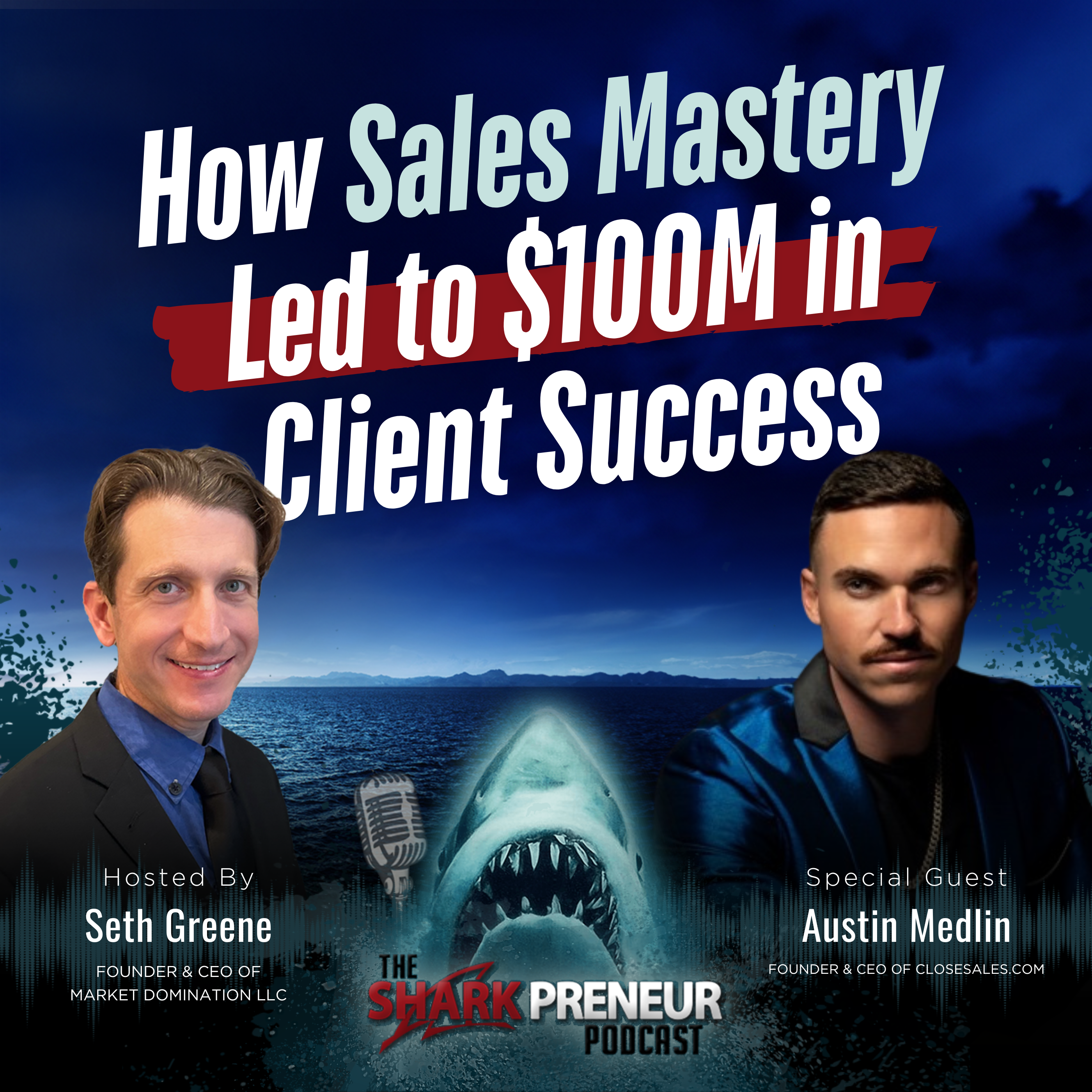 Episode 1189: How Sales Mastery Led to $100M in Client Success with Austin Medlin