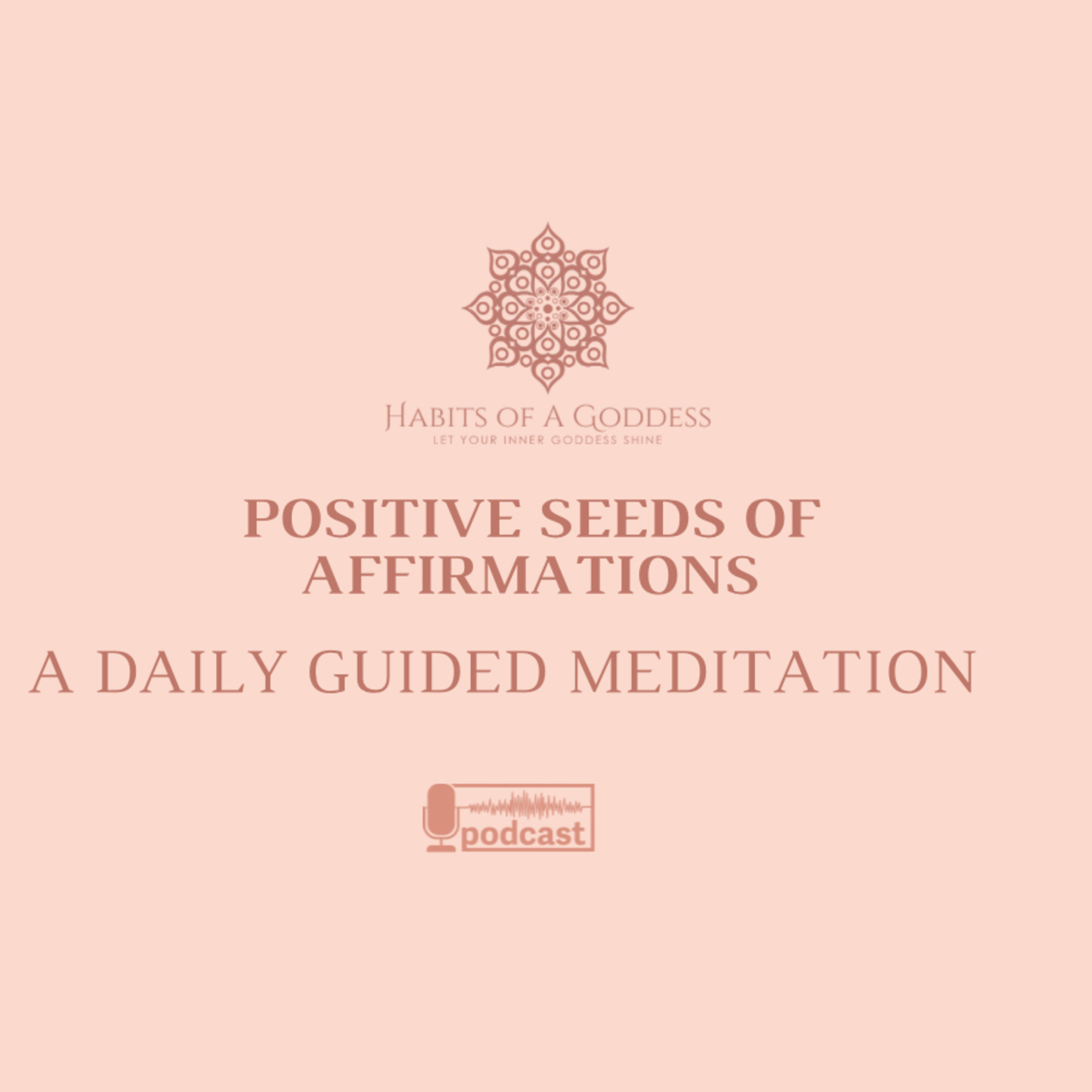 POSITIVE SEEDS OF AFFIRMATIONS | HABITS OF A GODDESS