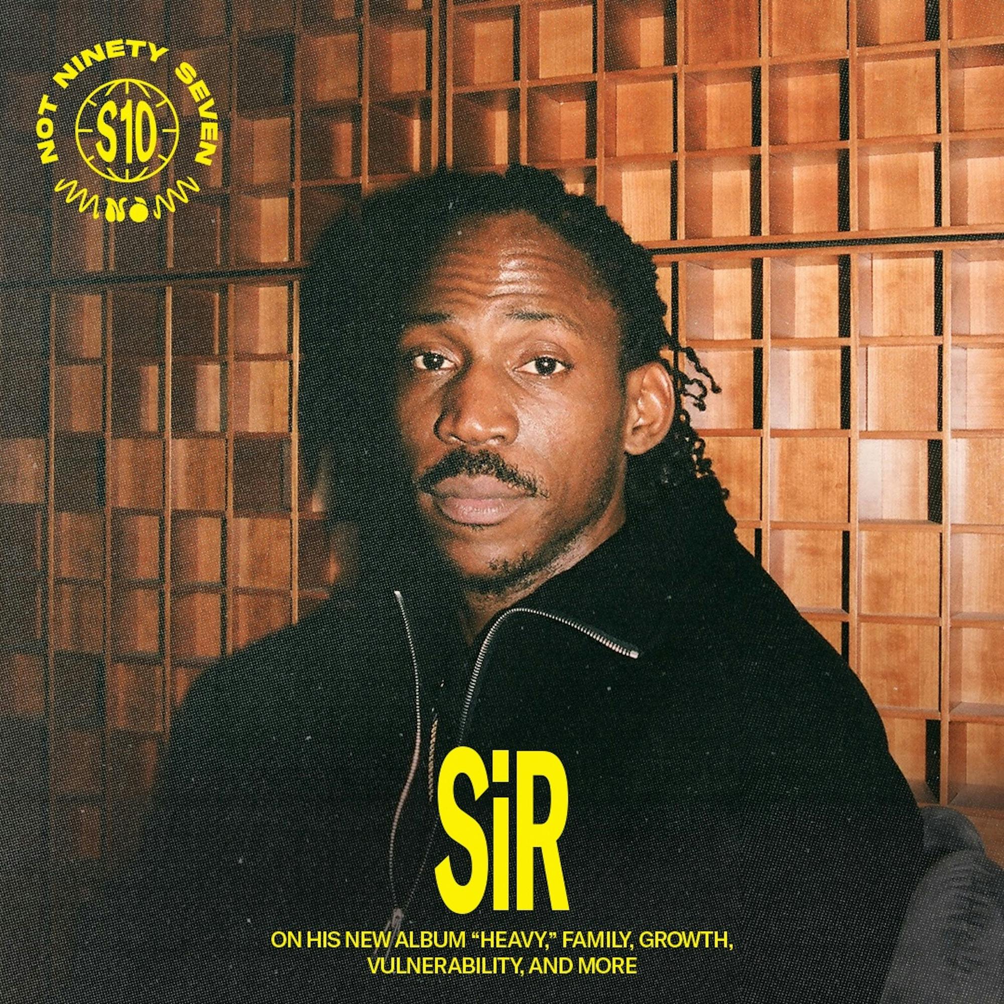 SiR: On the his record "Heavy," family, growth, vulnerability, and more.