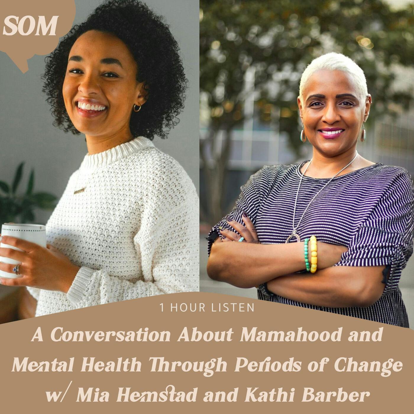 A Conversation About Mamahood and Mental Health Through Periods of Change w/ Mia Hemstad and Kathi Barber
