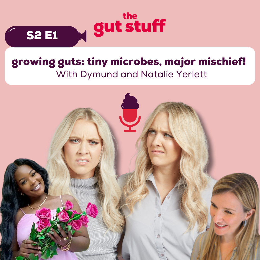 Growing Guts: Tiny Microbes, Major Mischief! With Dymund and Paediatric Registered Dietitian Natalie Yerlett