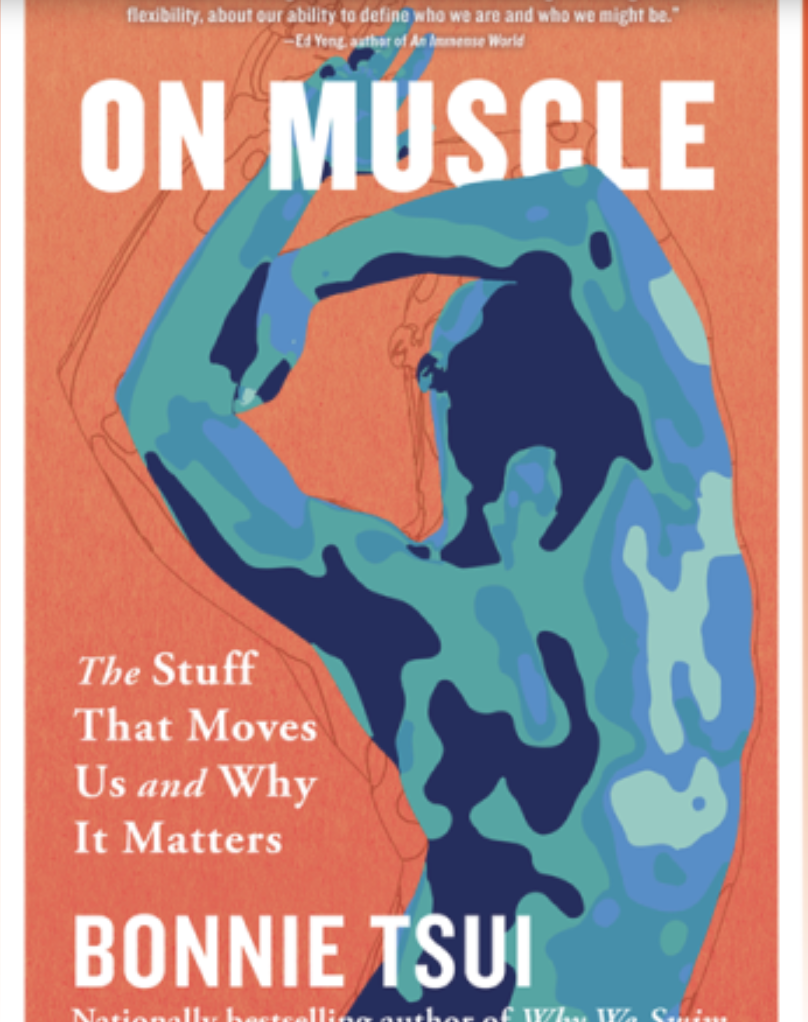 Bonnie Tsui, Paige Bethmann, and Ku Stevens: Muscle, The Stuff that Moves Us and Why It Matters