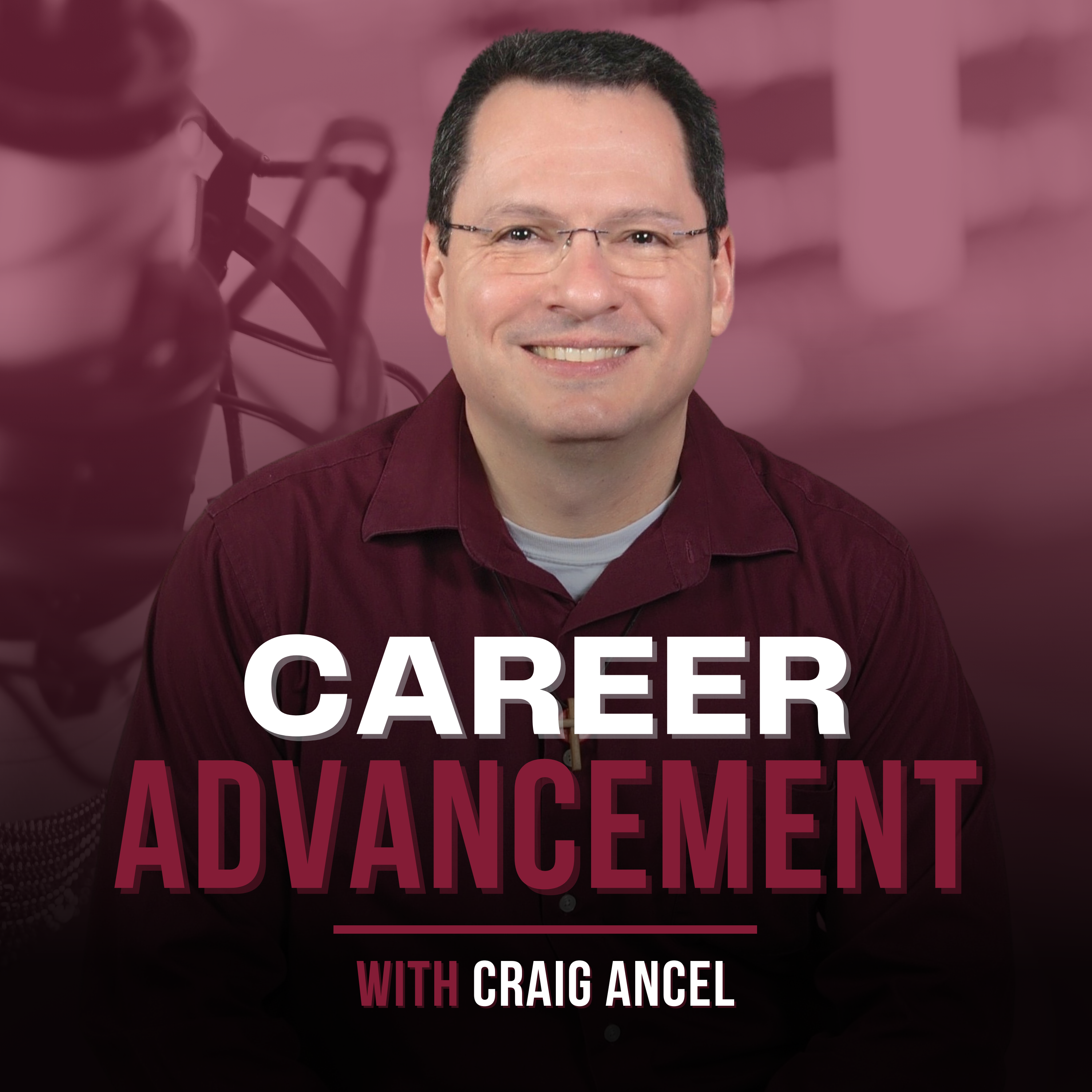 Career Advancement with Craig Ancel