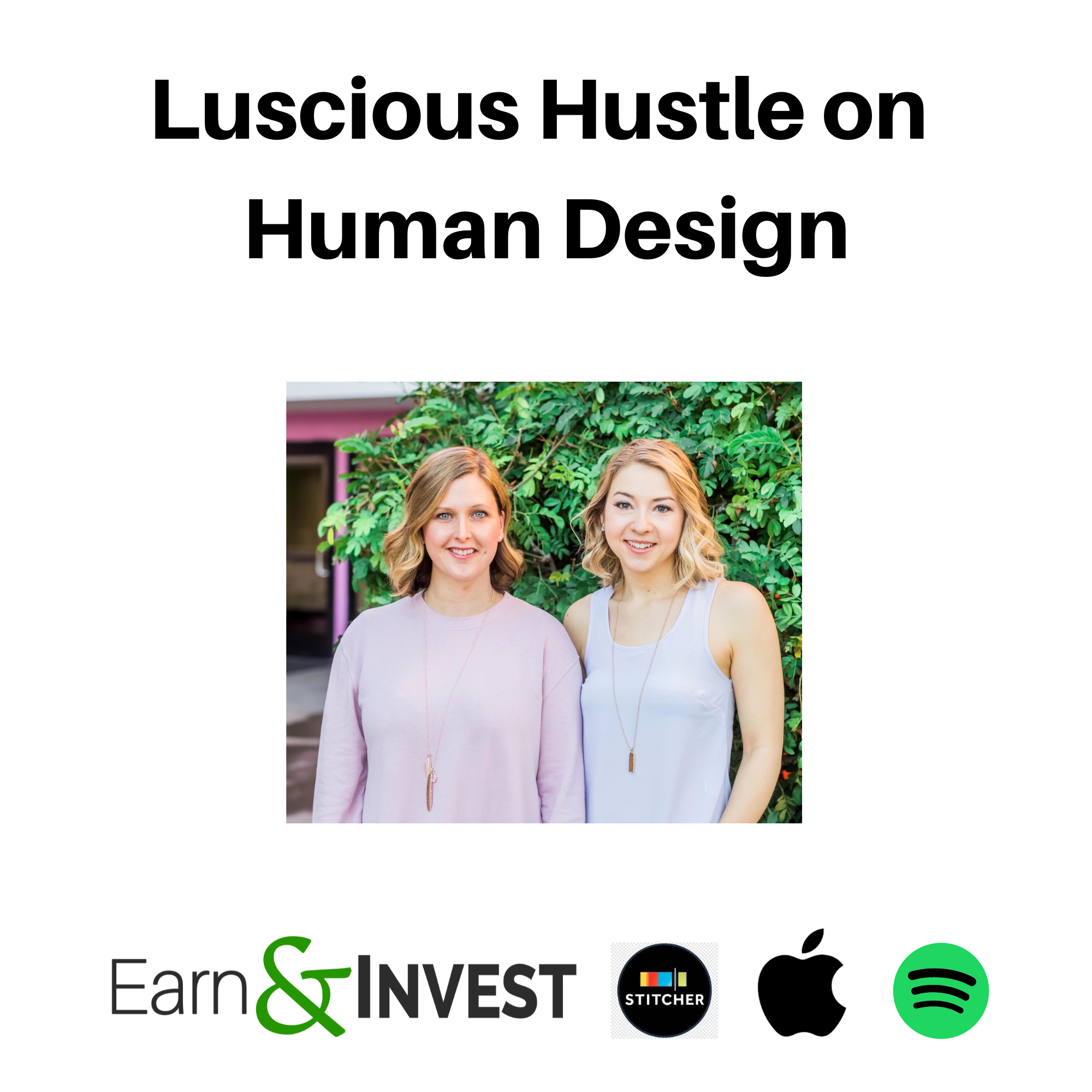 Creating Your Luscious Hustle with Human Design w/ Laura Milne and Betsy Milne