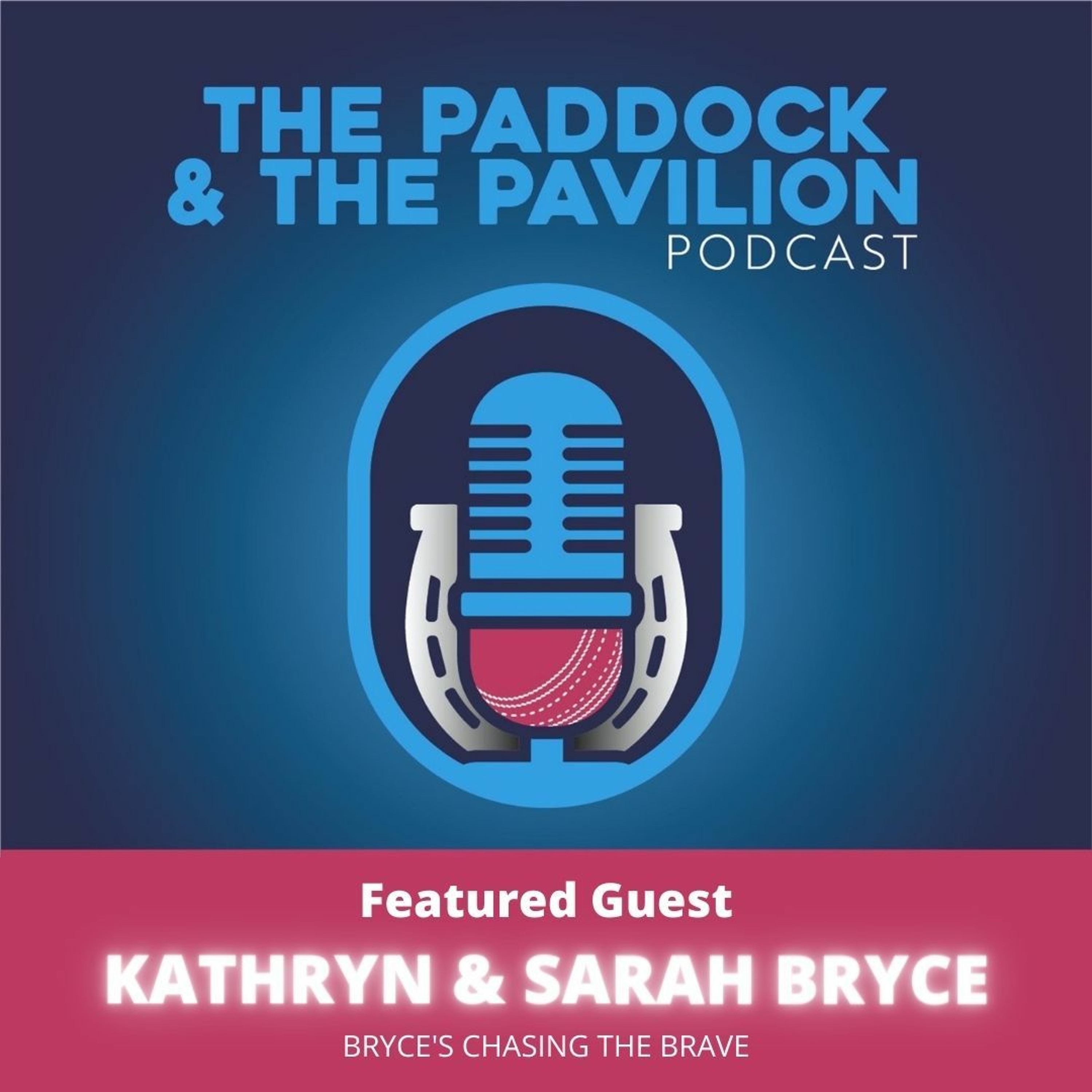 Ep 74 - Kathryn & Sarah Bryce - Bryce's chasing the brave episode artwork