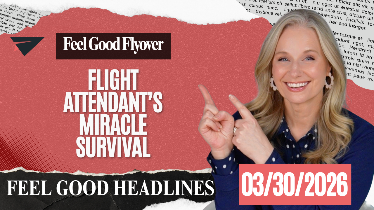 FEEL GOOD FLYOVER - Flight Attendant’s Miracle Survival