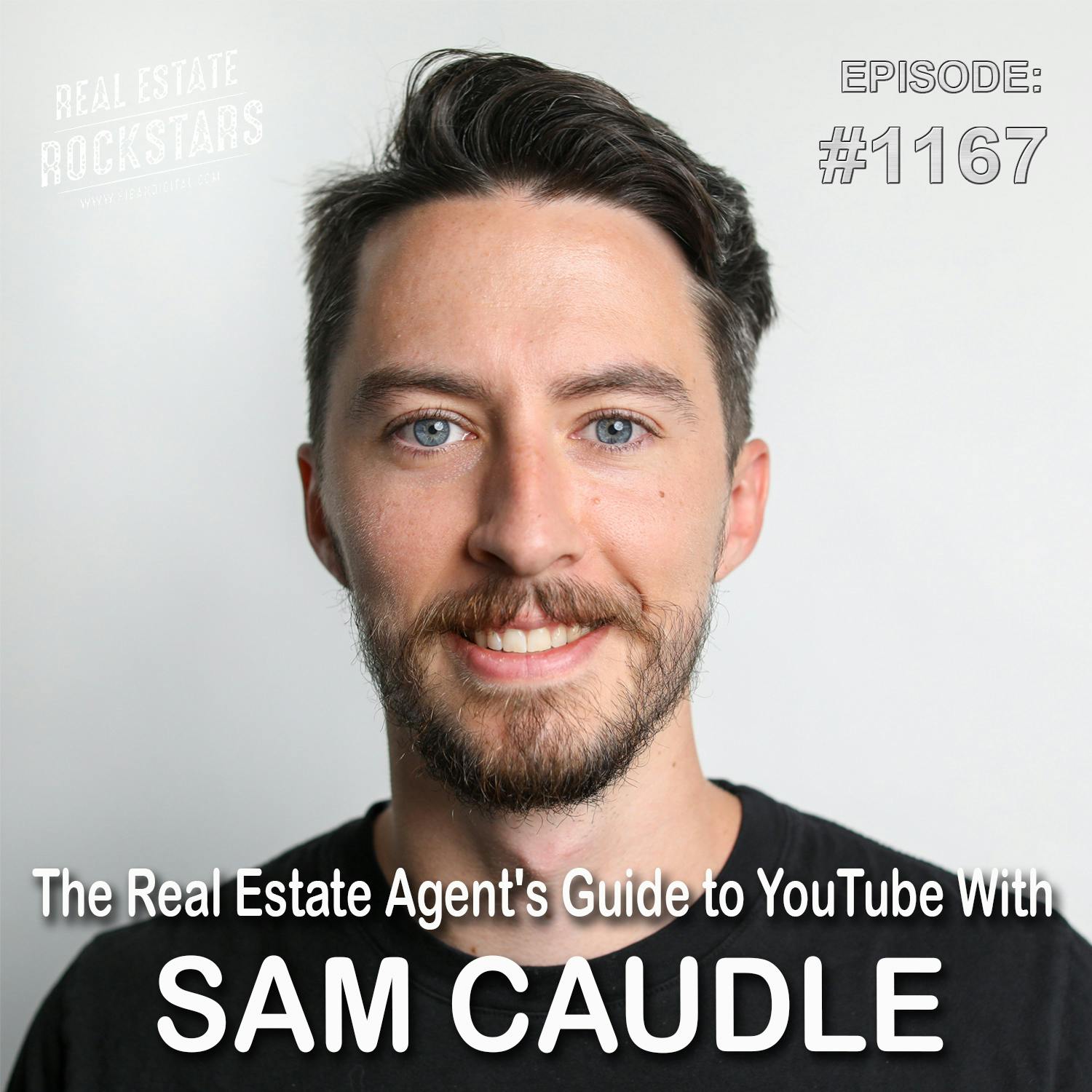 1167: The Real Estate Agent’s Guide to YouTube With Sam Caudle