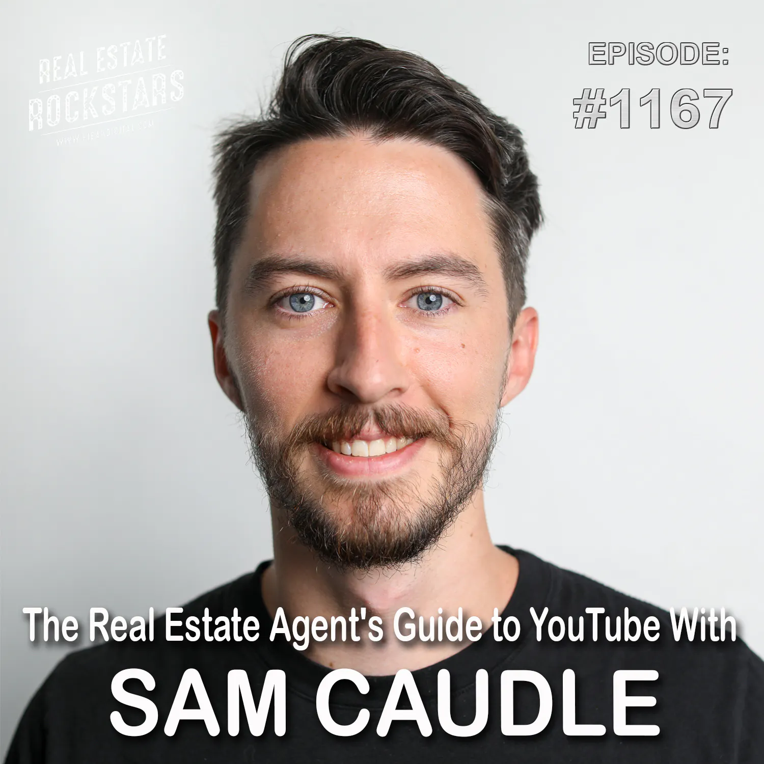 1167: The Real Estate Agent's Guide to YouTube With Sam Caudle