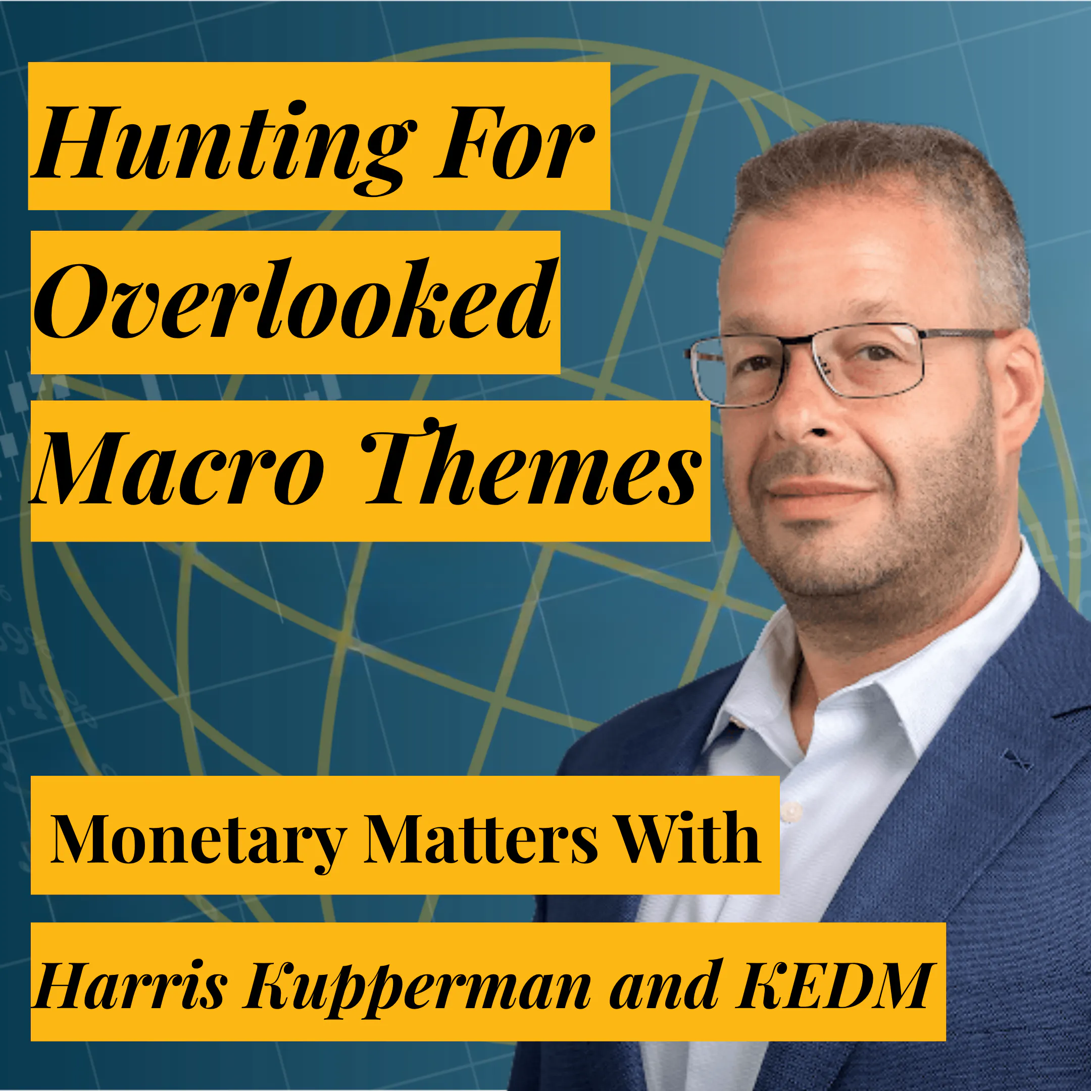 Finding the Market’s Most Overlooked Macro Themes and Profiting from Global Volatility | Harris Kupperman Episode cover