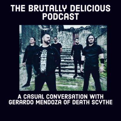 A Casual Conversation with Gerardo Mendoza of Death Scythe- Season 4 Ep. #72 episode artwork