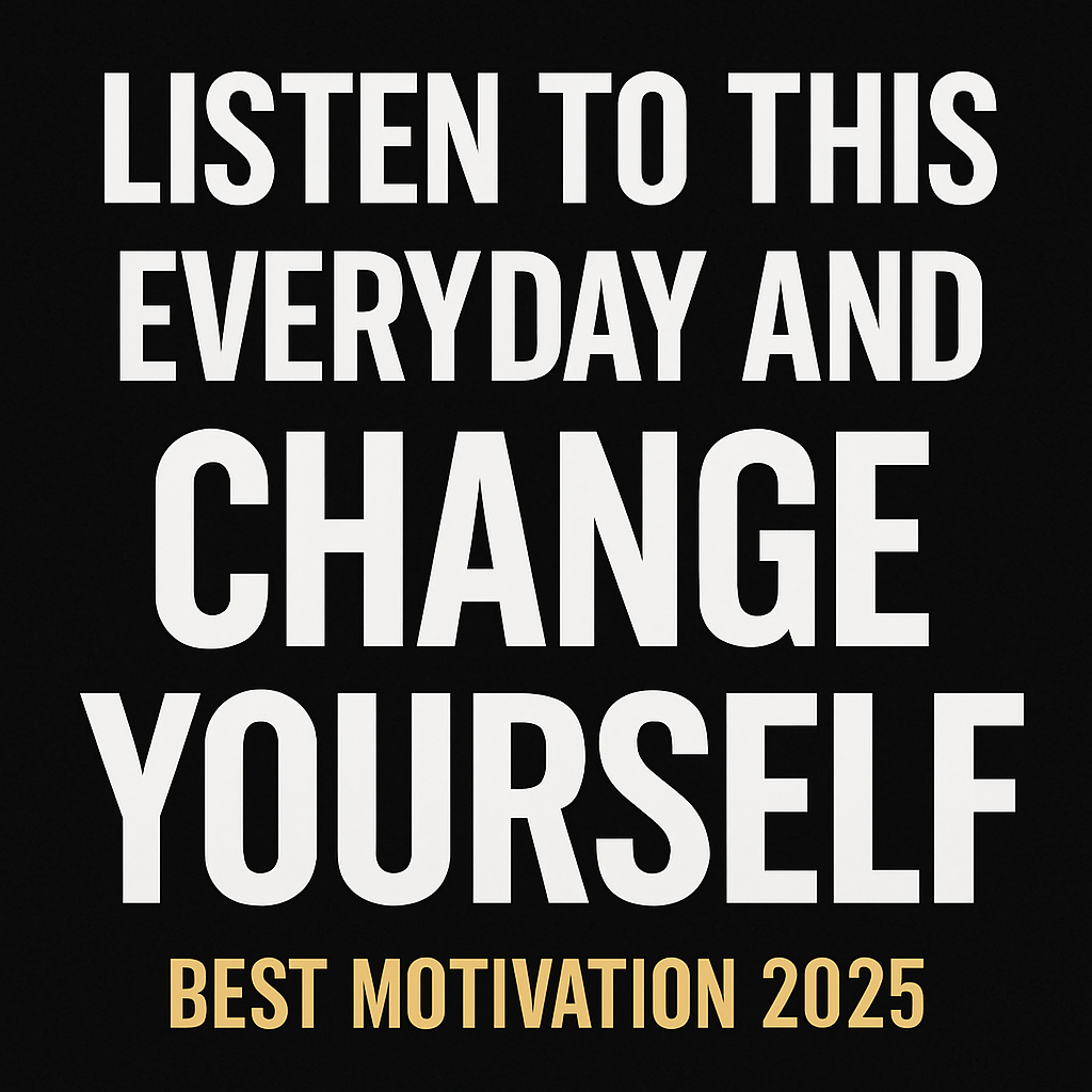 LISTEN TO THIS EVERYDAY AND CHANGE YOURSELF | Best Motivation 2025