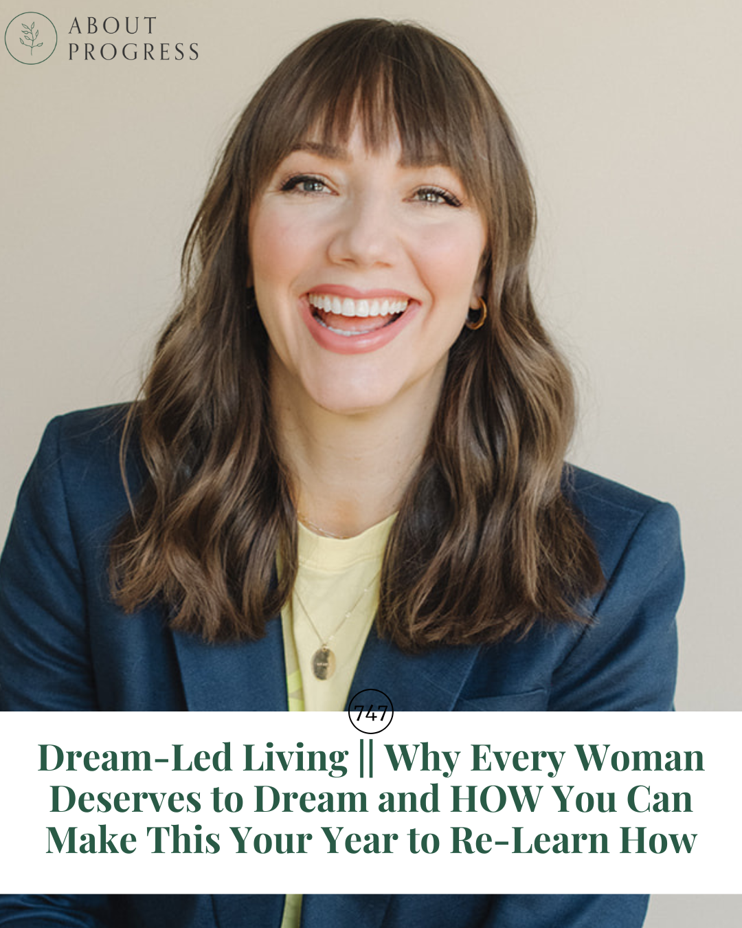 AP 747: Dream-Led Living || Why Every Woman Deserves to Dream and HOW You Can Make This Your Year to Re-Learn How