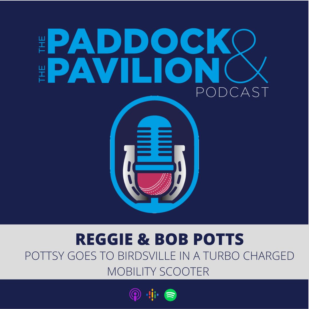 The Paddock and The Pavilion - The Horse Racing and Cricket Podcast