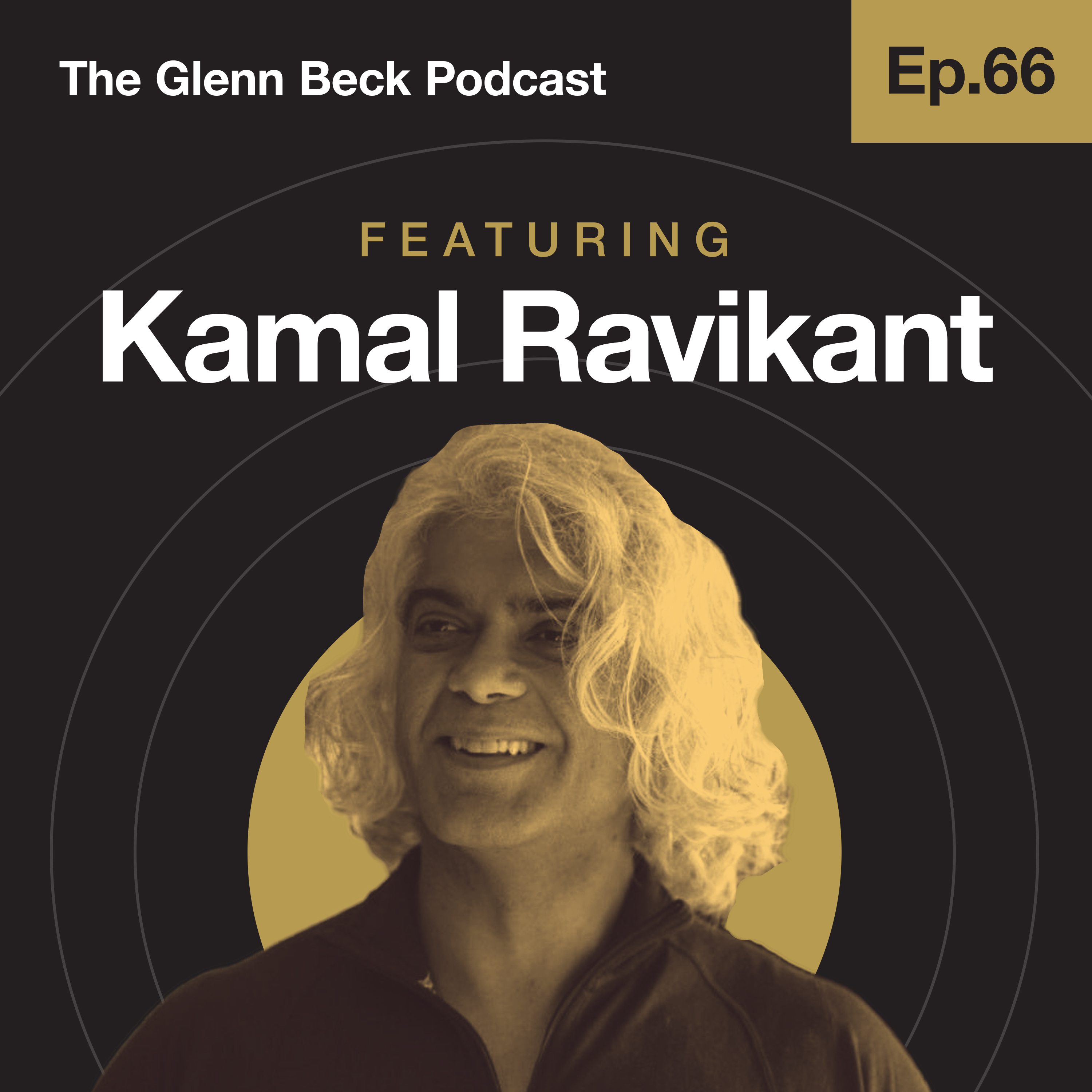 Ep 66 | The Miracle of Loving Yourself | Kamal Ravikant | The Glenn Beck Podcast