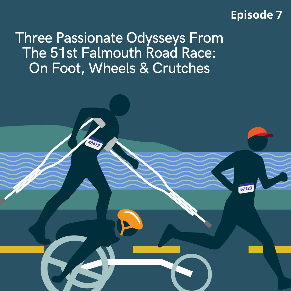 Three Passionate Odysseys from the 51st Falmouth Road Race: On Foot, Wheels & Crutches