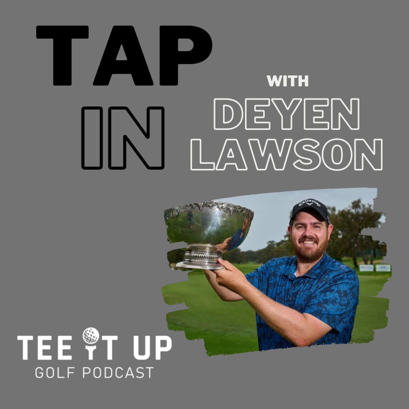 TAP IN : Deyen Lawson , 2022 Western Australian Open Champion episode artwork
