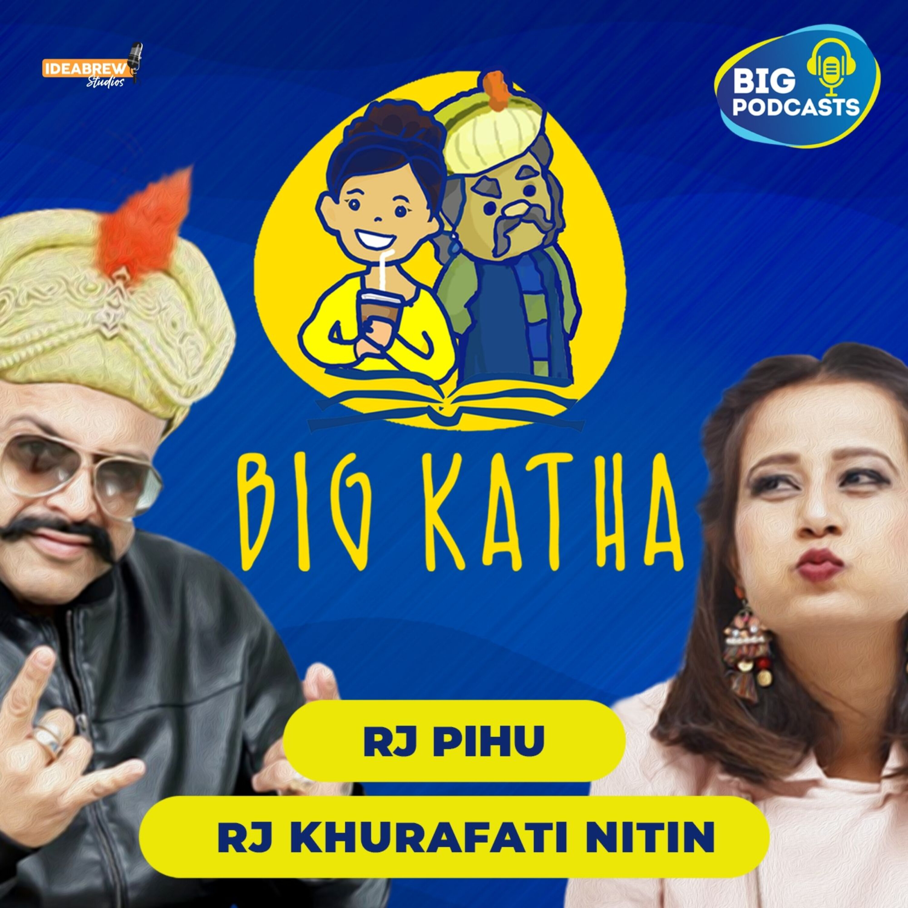 BIG Katha by RJ Pihu and RJ khurafati Nitin