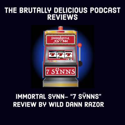 Immortal Synn- "7 Sÿnns" Review by Wild Dann Razor episode artwork