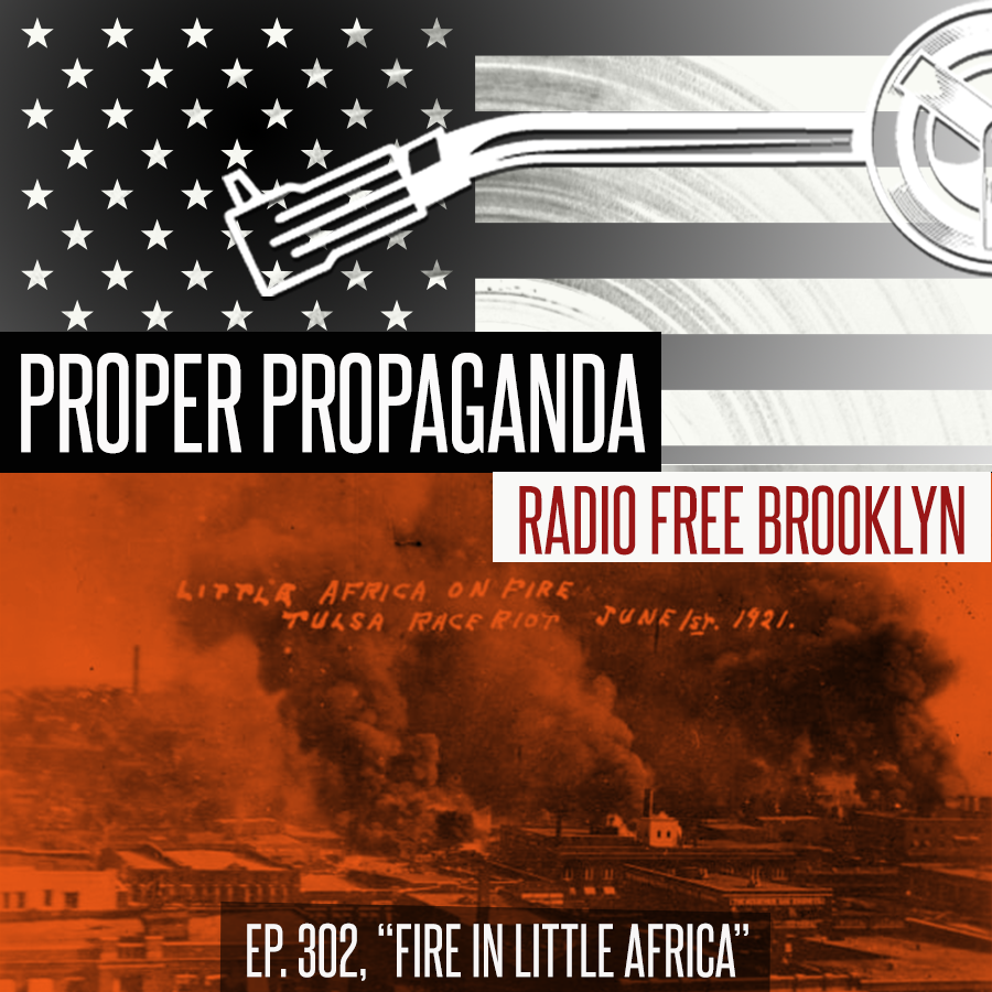 Proper Propaganda Ep. 302, "Fire in Little Africa" episode artwork