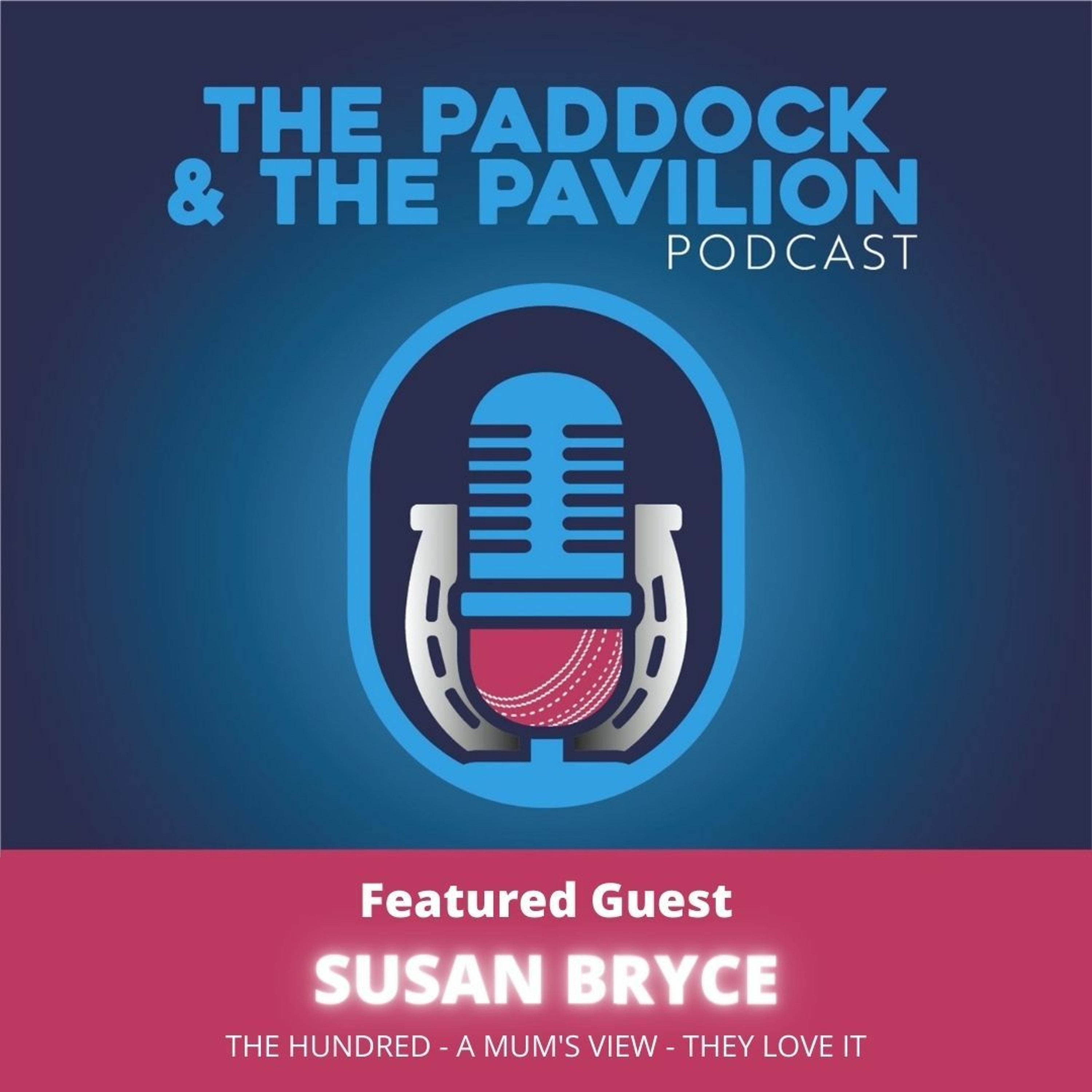 Ep 72 - Susan Bryce - The Hundred - A Mum's view - They love it episode artwork