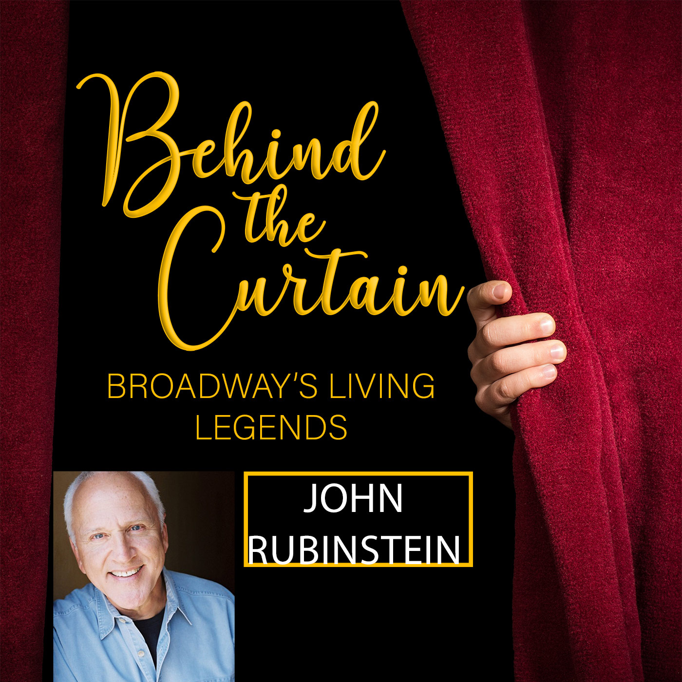 BEHIND THE CURTAIN: BROADWAY\'S LIVING LEGENDS » Podcast