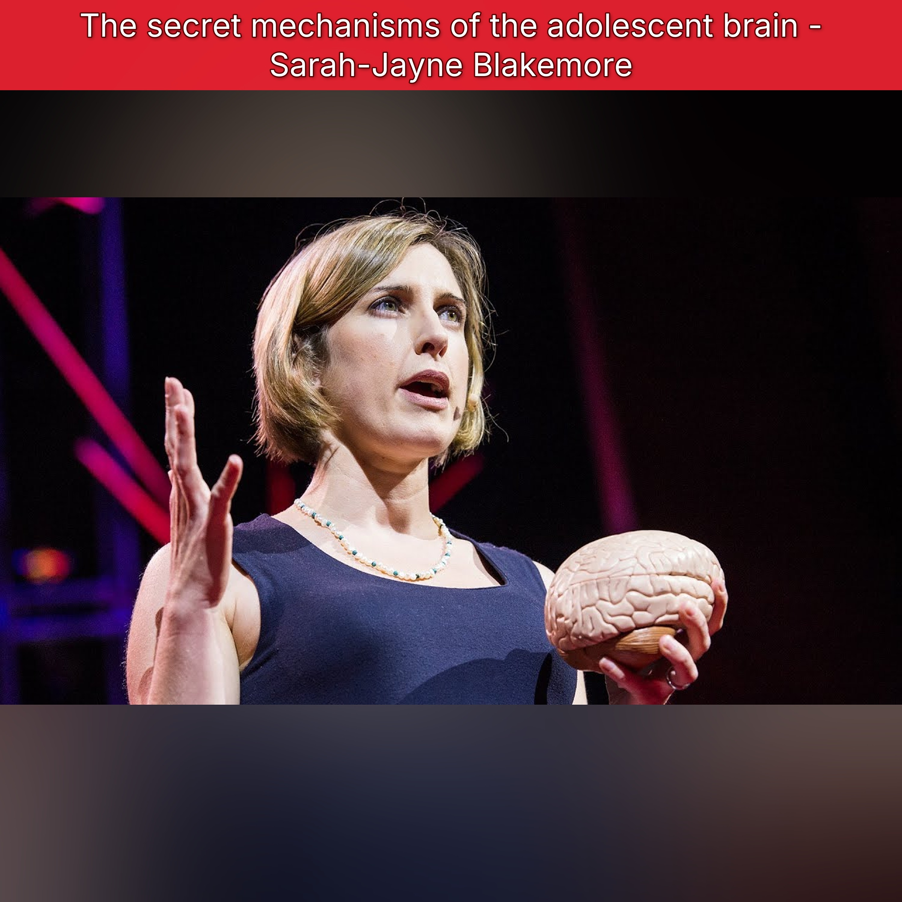 The secret mechanisms of the adolescent brain - Sarah-Jayne Blakemore