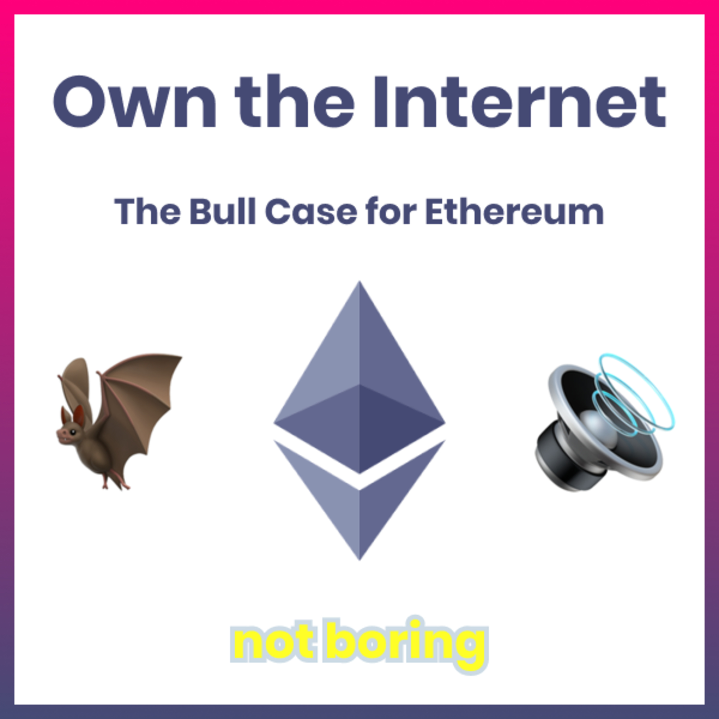 Own the Internet: The Bull Case for Ethereum