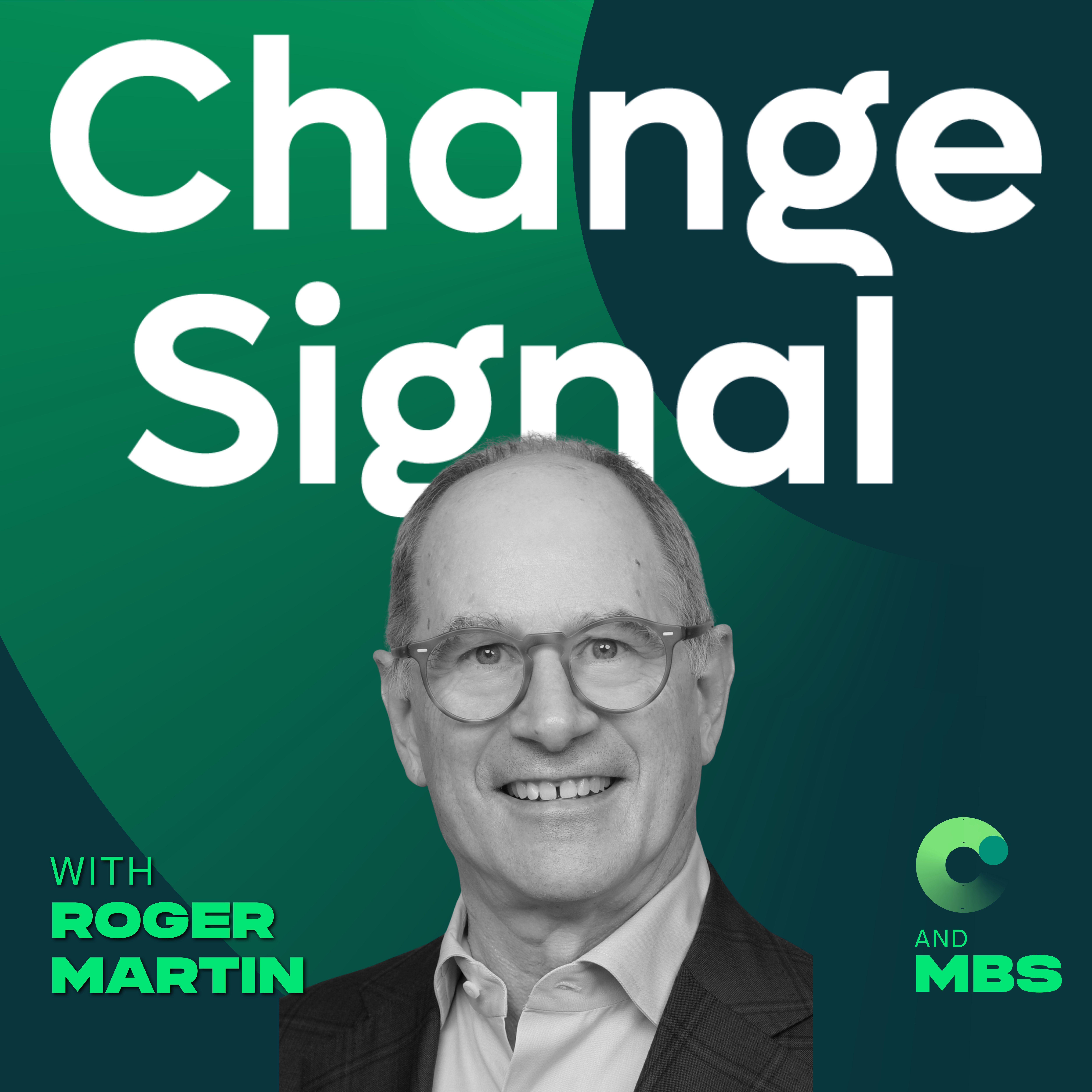 How to Make Change Real | Roger Martin |  Modern Change Management & Leading Change episode artwork