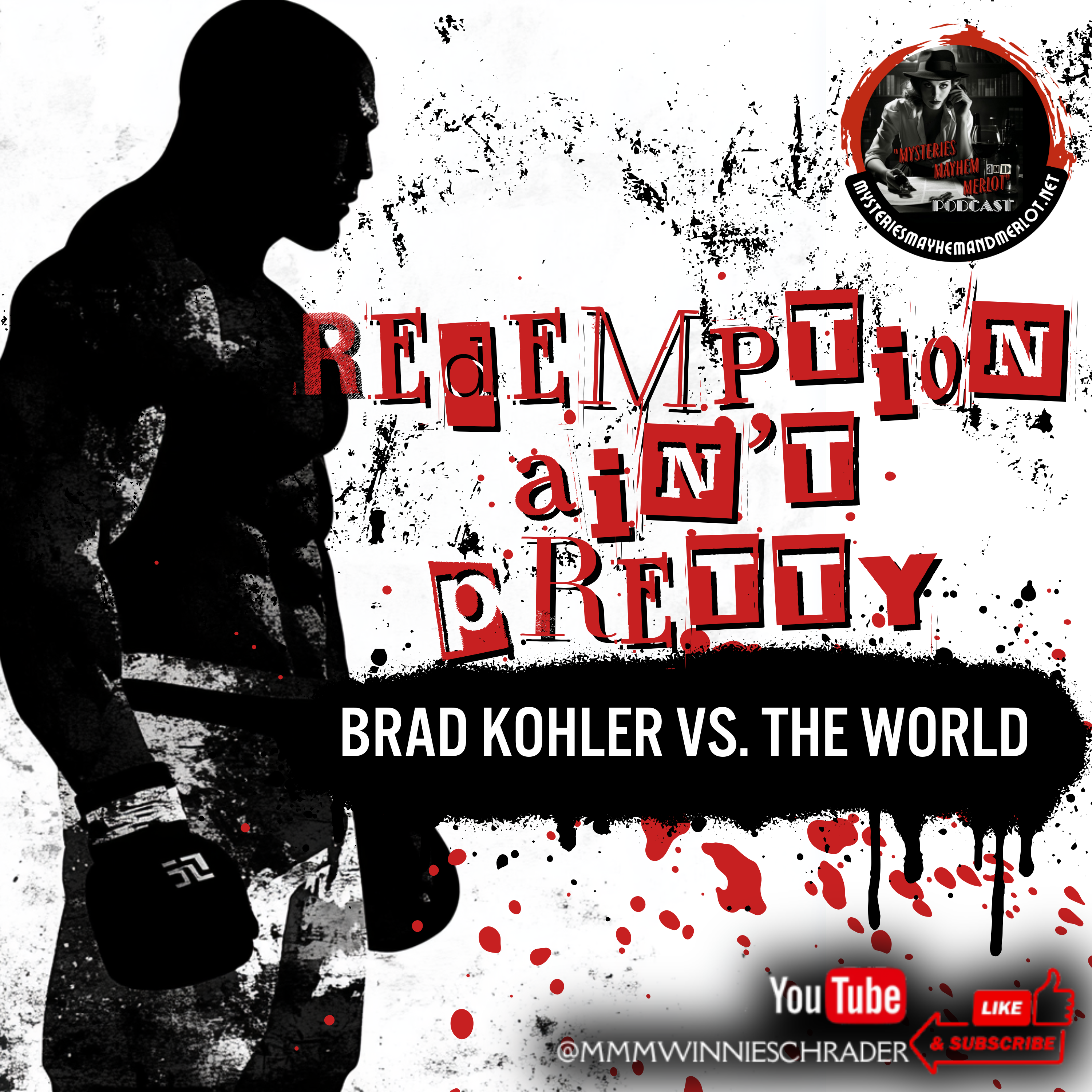 Redemption Ain't Pretty with Brad Kohler - Mysteries, Mayhem & Merlot