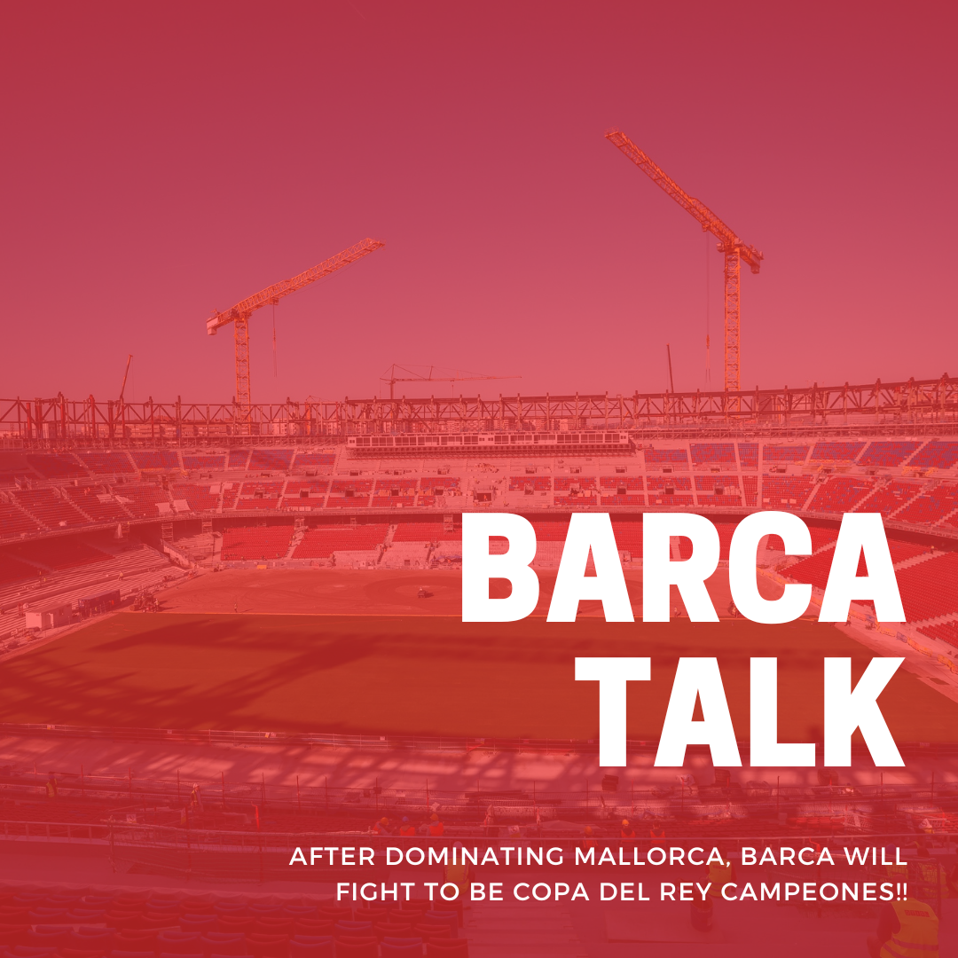 After dominating Mallorca, Barca will fight to be Copa del Rey Campeones!!