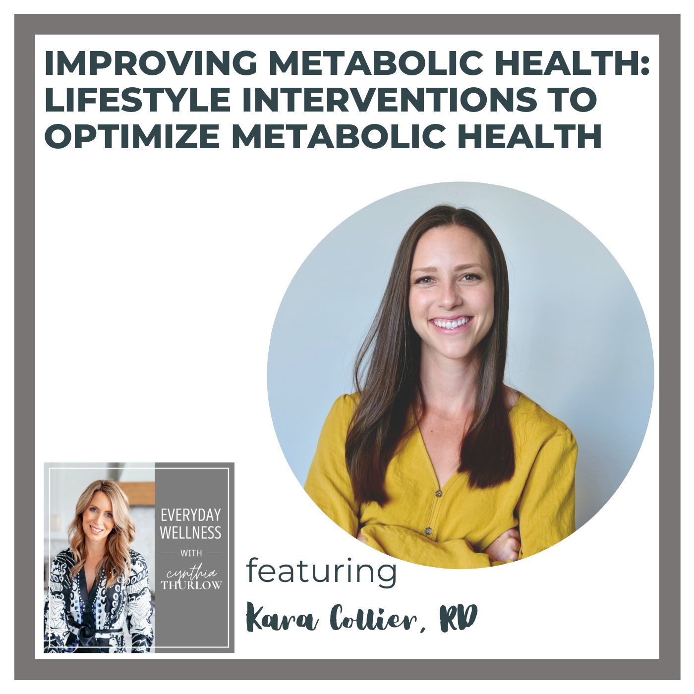 Ep. 285  Improving Metabolic Health: Lifestyle Interventions To Optimize Metabolic Health with Kara Collier, RD
