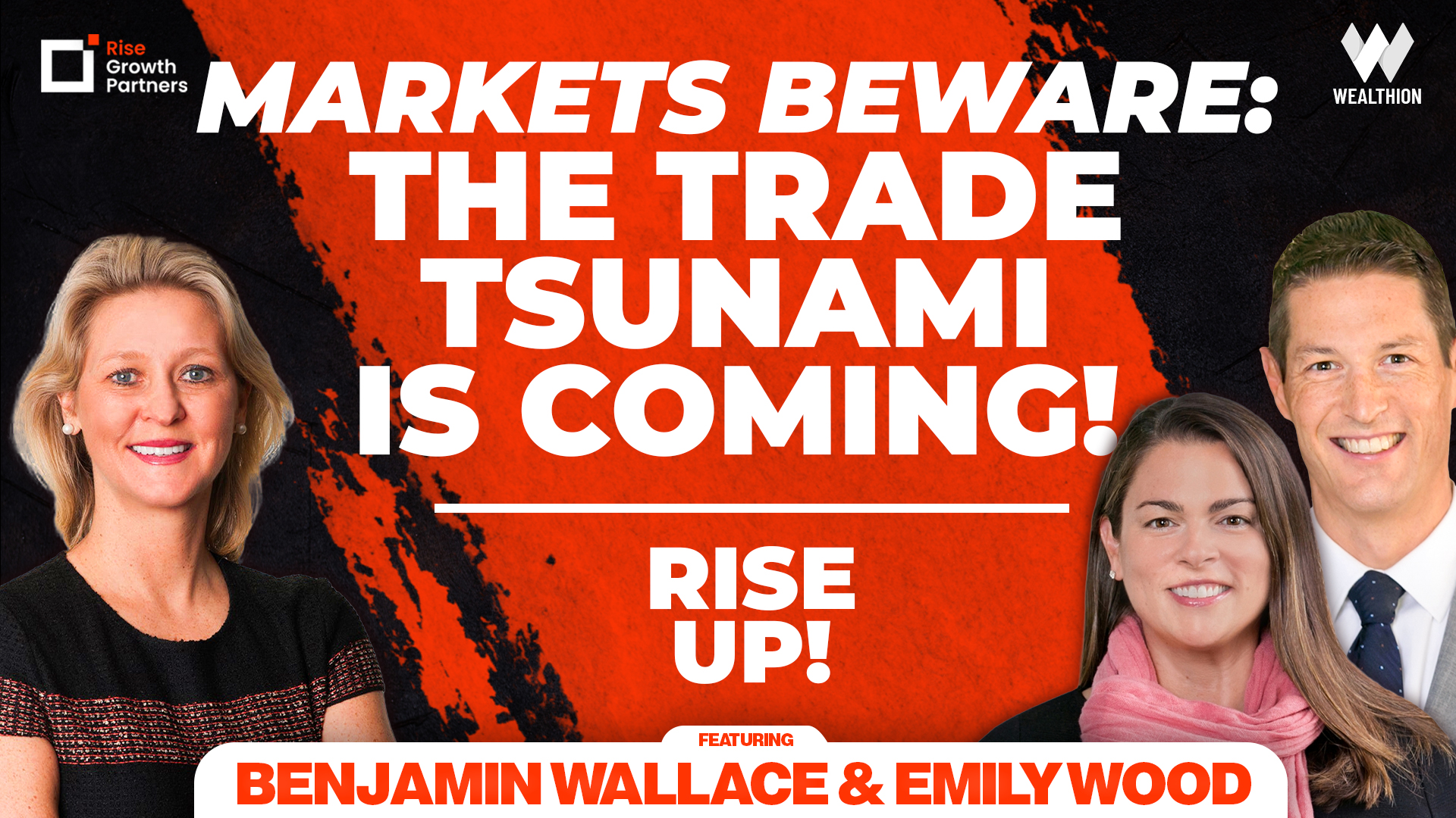 Tariffs Were the Earthquake…The Trade Tsunami is the Trouble | Rise UP!