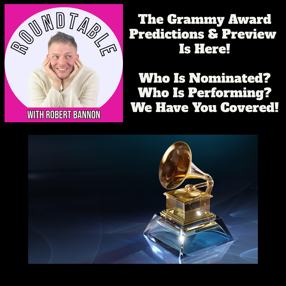 The Grammy Award Predictions & Preview Show Is Here!