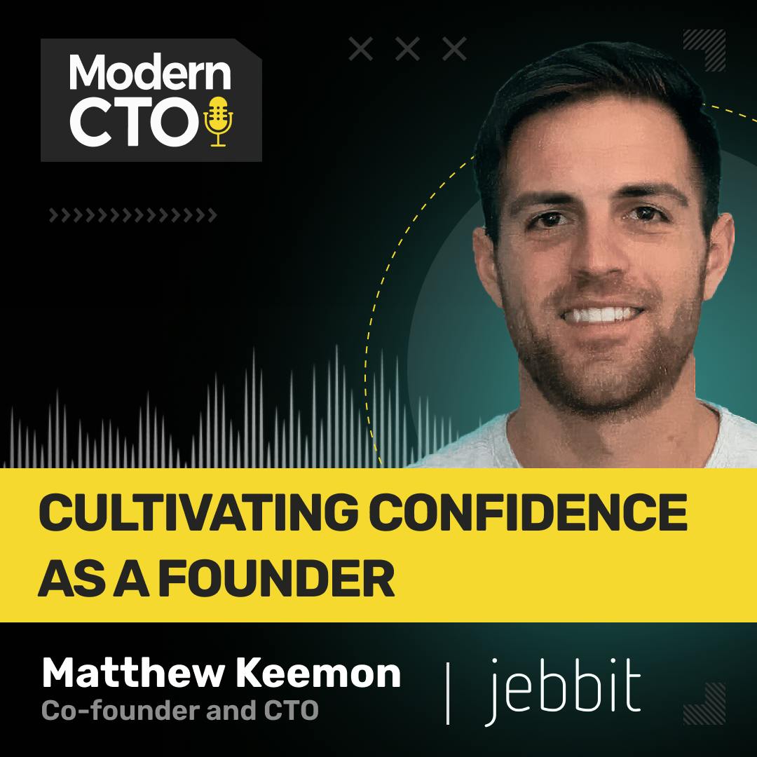 Cultivating Confidence as a Founder with Matthew Keemon, Co-founder and CTO at Jebbit