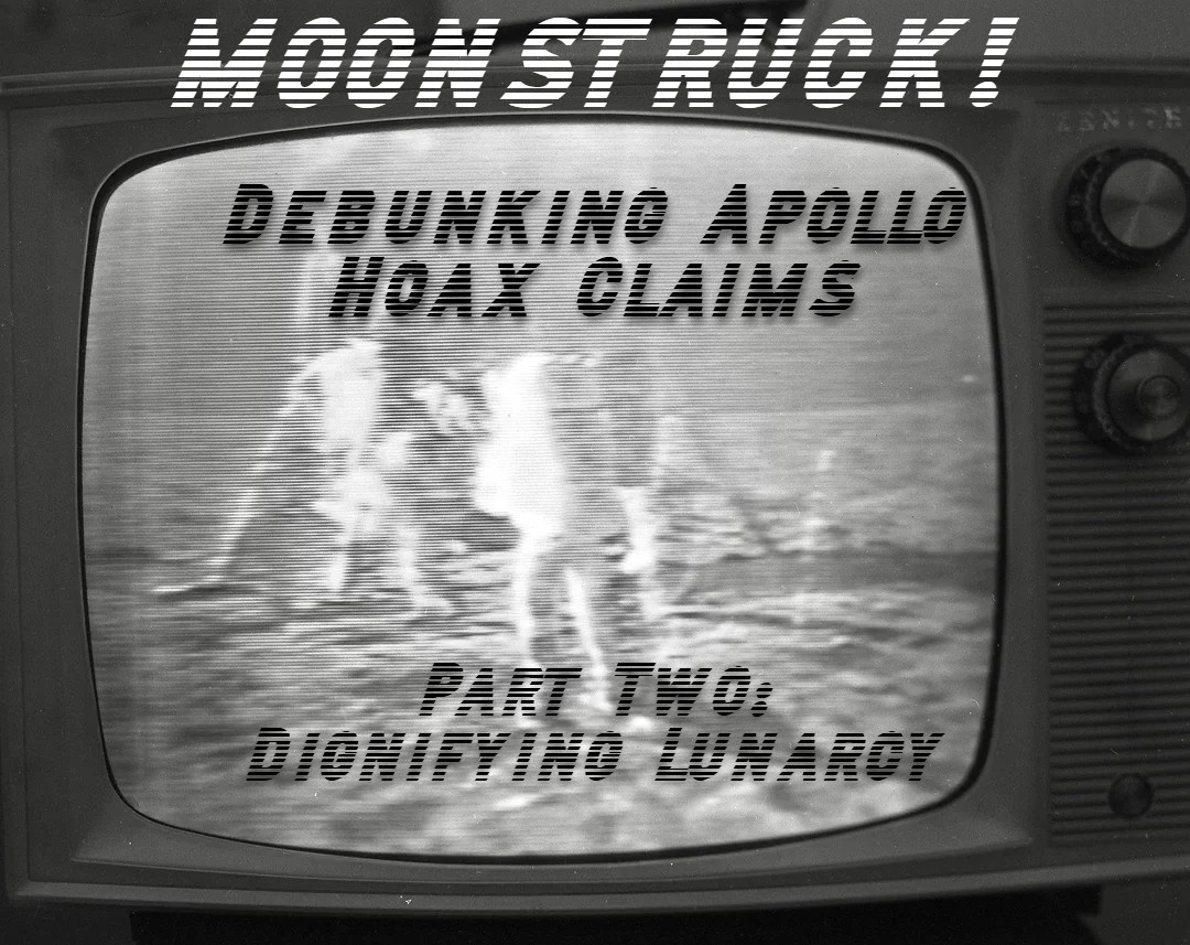 Moonstruck! Debunking Apollo Hoax Claims - Part Two: Dignifying Lunarcy episode artwork
