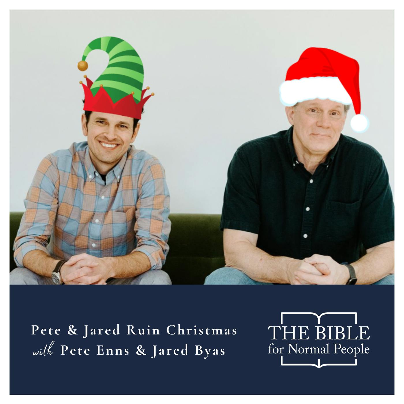 Episode 230: Pete Enns & Jared Byas - Pete & Jared Ruin Christmas