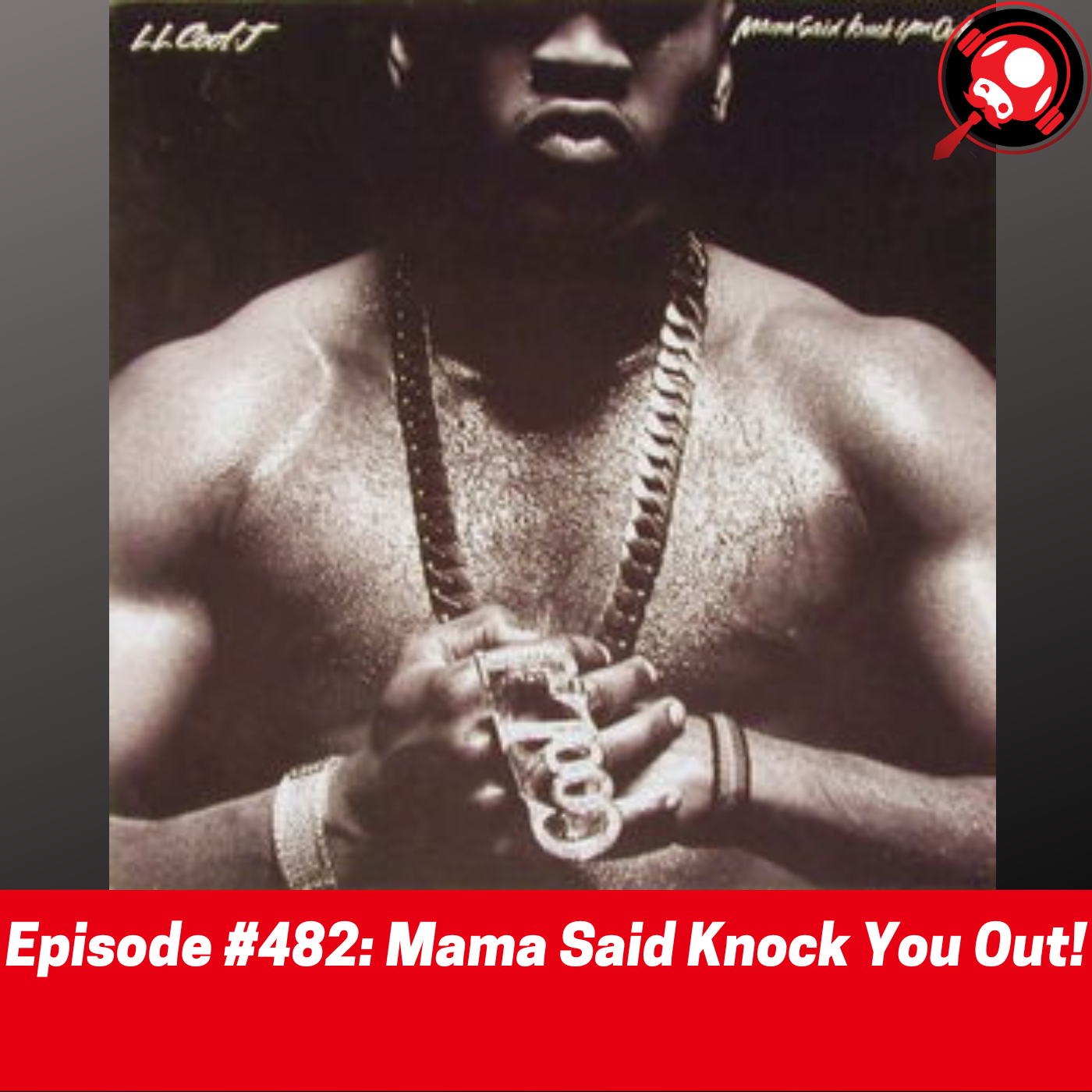 #482: Mama Said Knock You Out!
