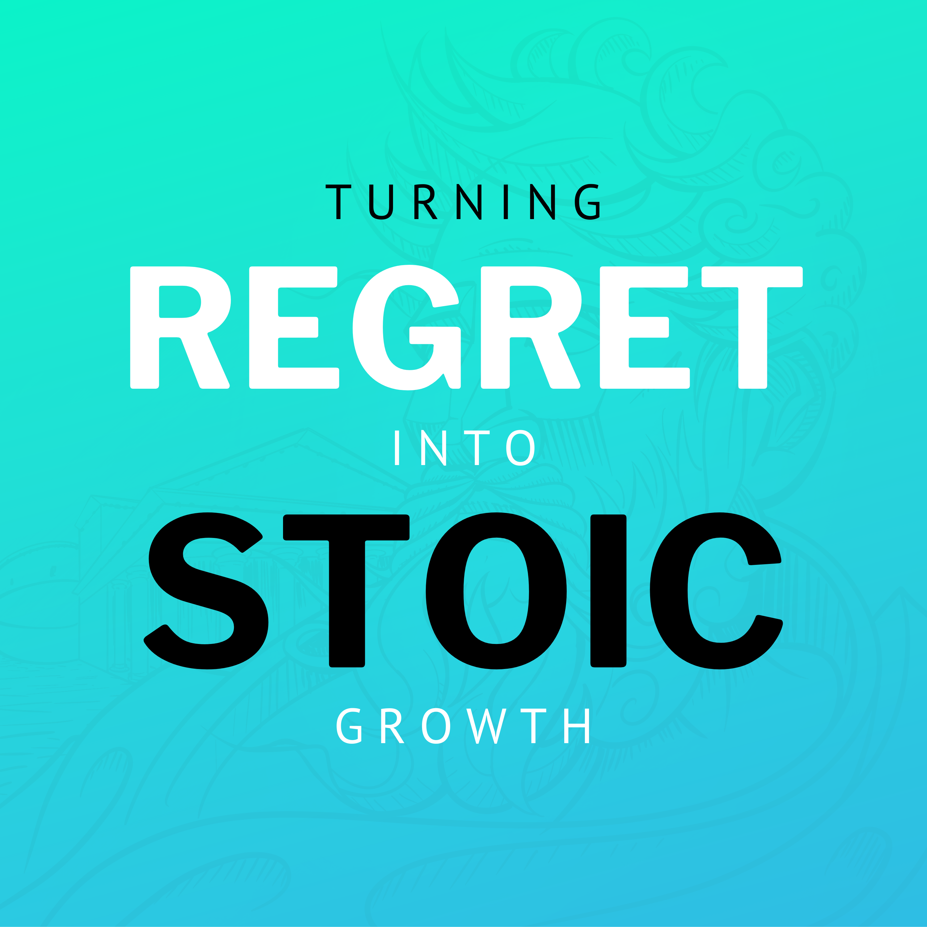 Turning Regret Into Stoic Growth