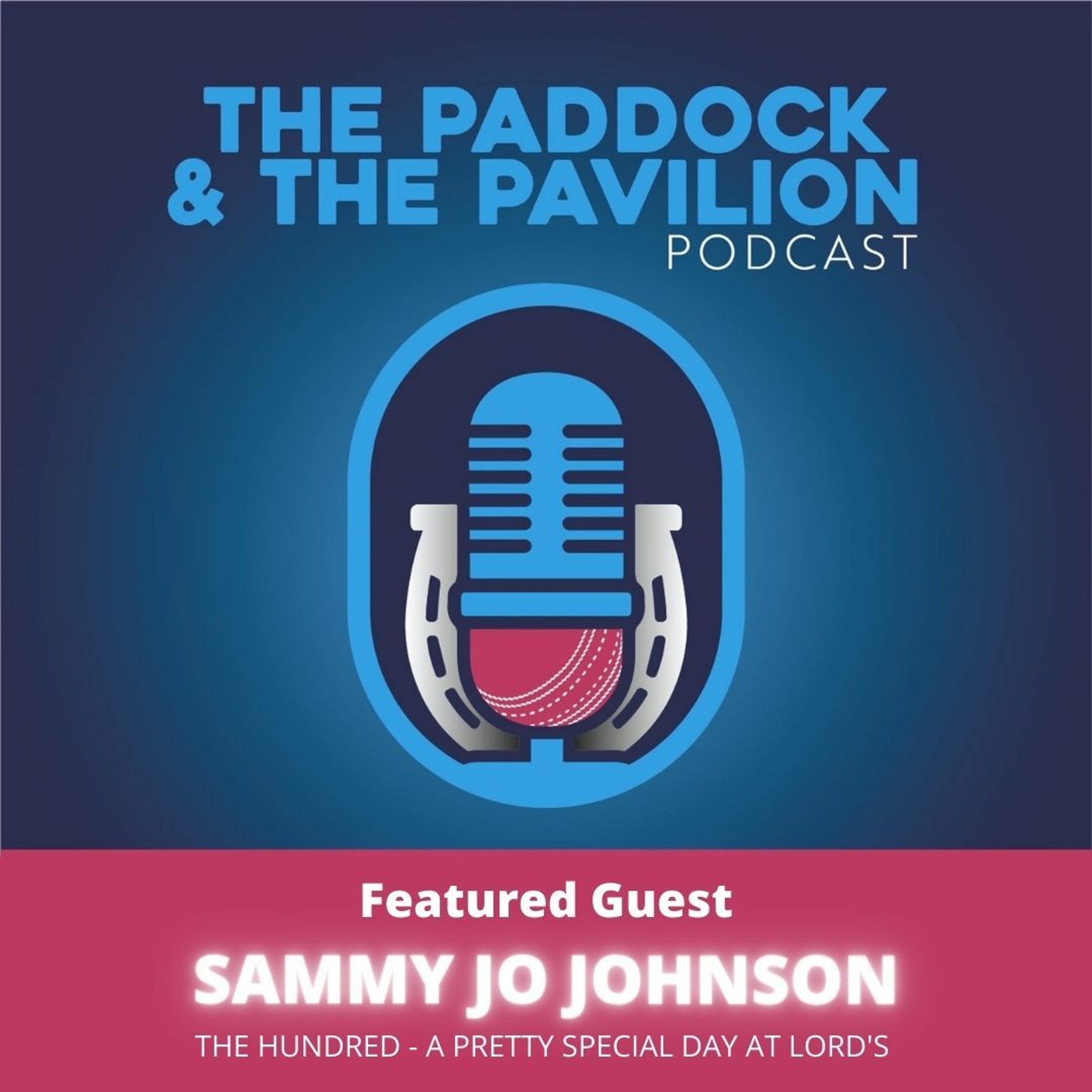 Ep 71 - Sammy Jo Johnson - The Hundred - A pretty special day at Lord's episode artwork