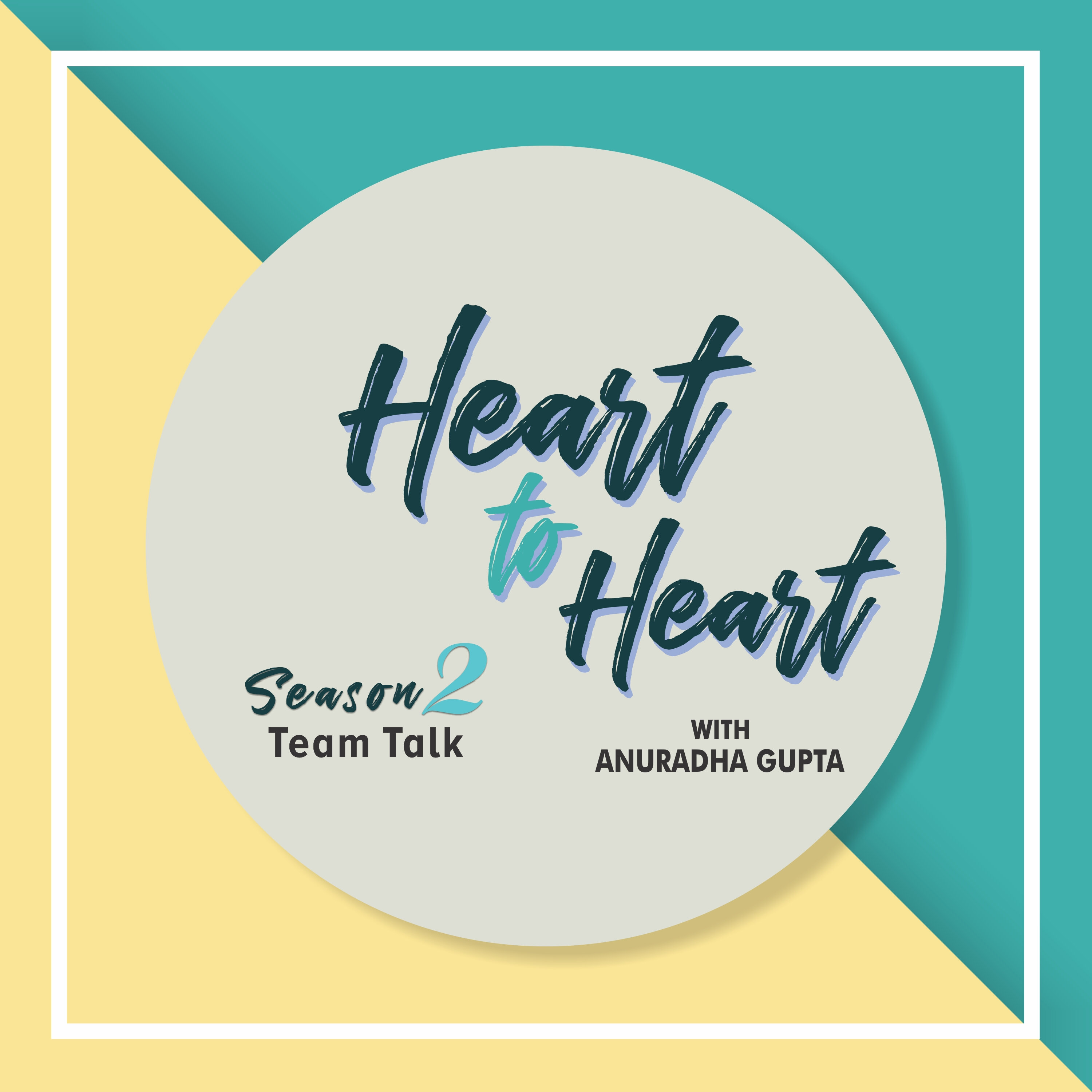 Heart to Heart with Anuradha Gupta
