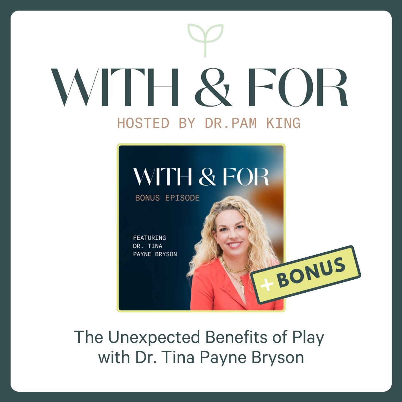 The Unexpected Benefits of Play, with Dr. Tina Payne Bryson