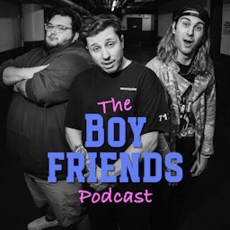 The Boy Friends Podcast