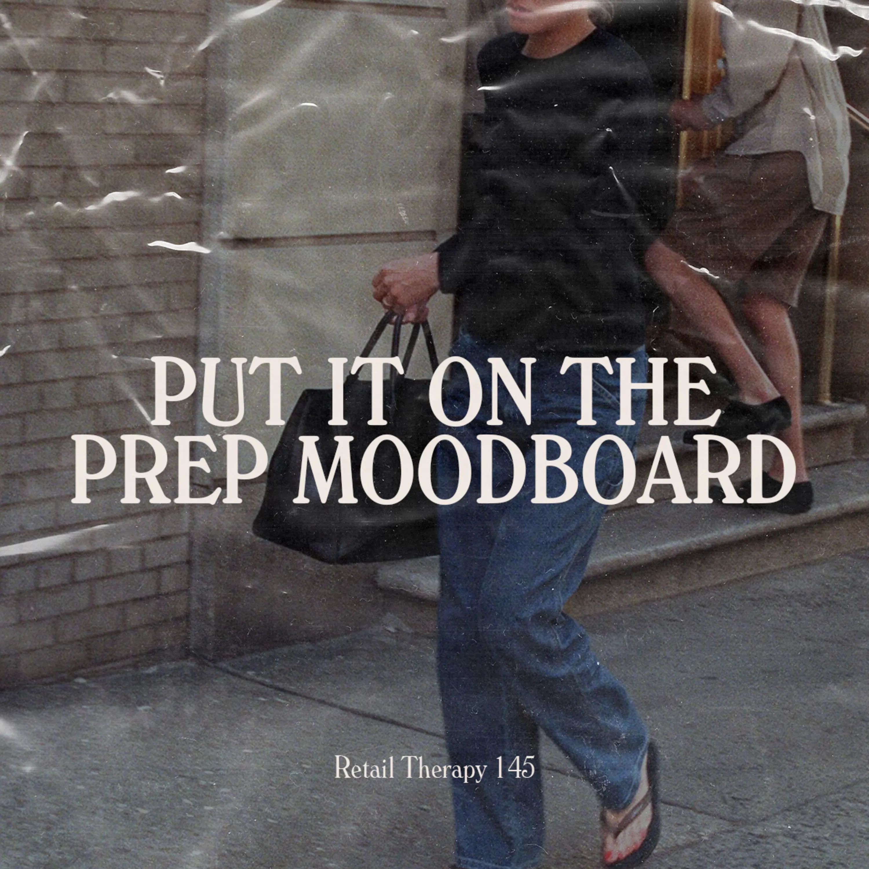 Retail Therapy 145: Put It On The Prep Moodboard episode artwork