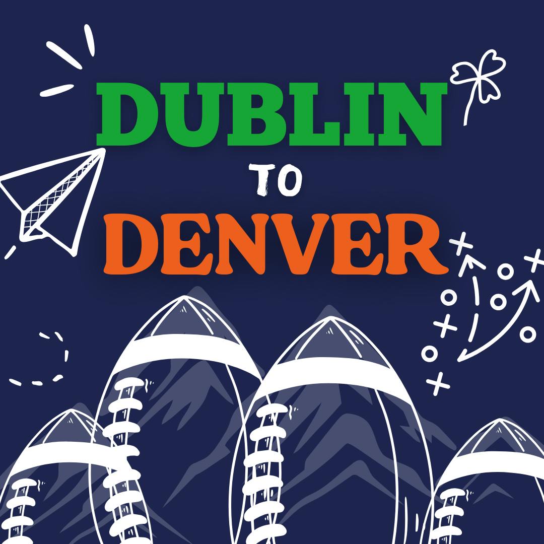 Dublin to Denver: DON’T BELIEVE THE HYPE, IT’S A SEQUEL Dublin to Denver: DON’T BELIEVE THE HYPE, IT’S A SEQUEL