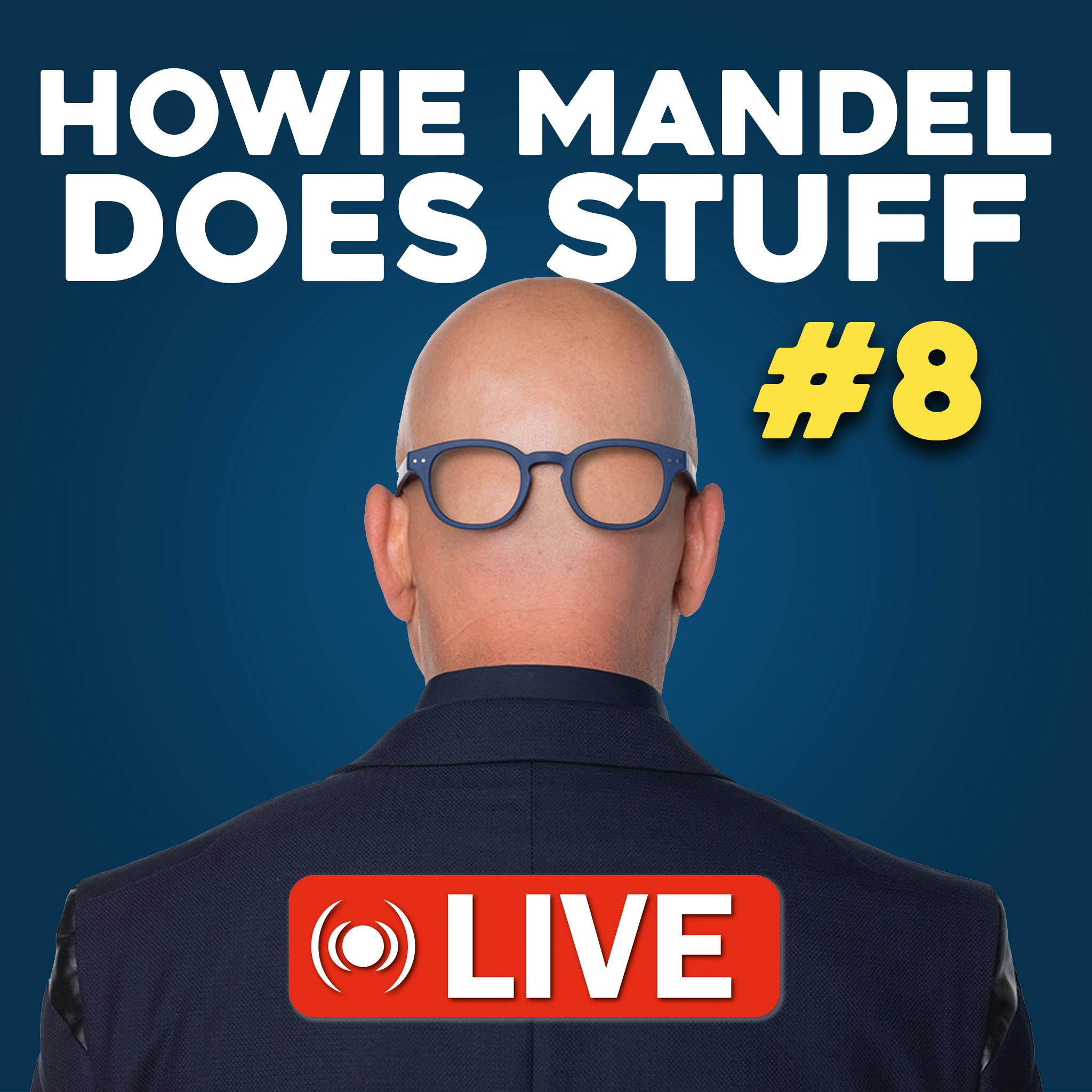 Howie Mandel Does Stuff LIVE #8