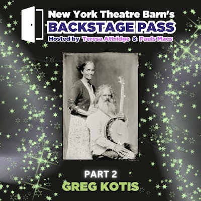 Episode 2 - Greg Kotis Part 2