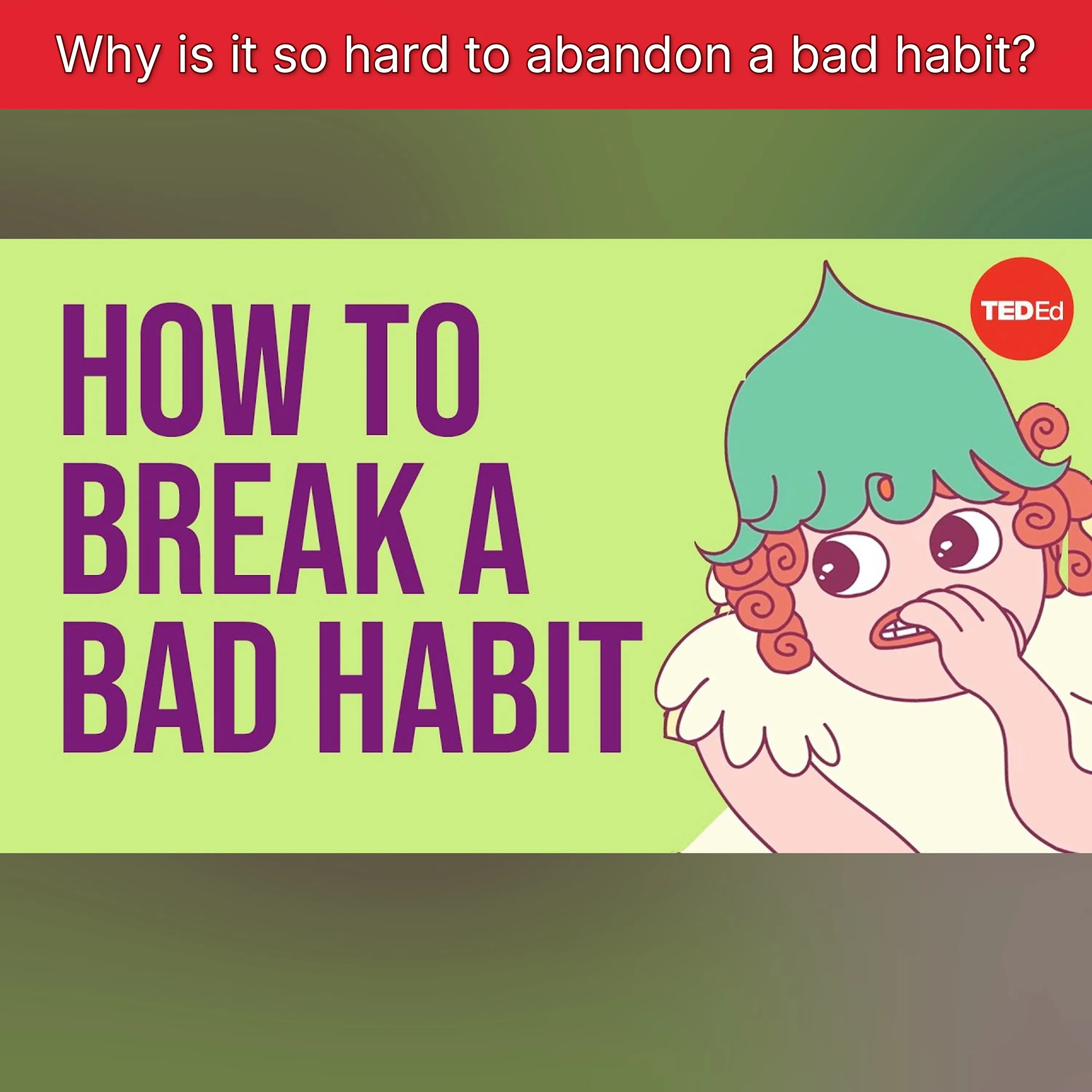 Why is it so hard to abandon a bad habit?