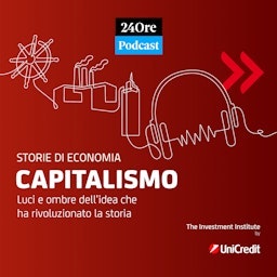 Capitalismo: luci e ombre dell’idea che ha rivoluzionato la storia